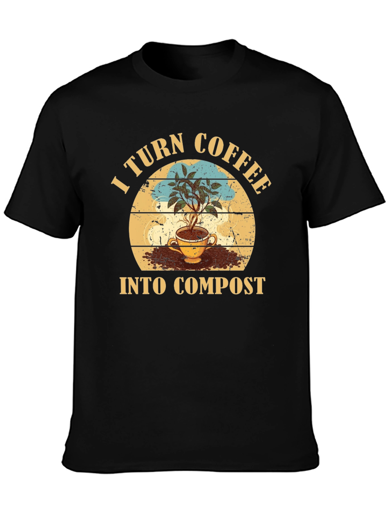I Turn Coffee Into Compost T-Shirt - Gardening Tee