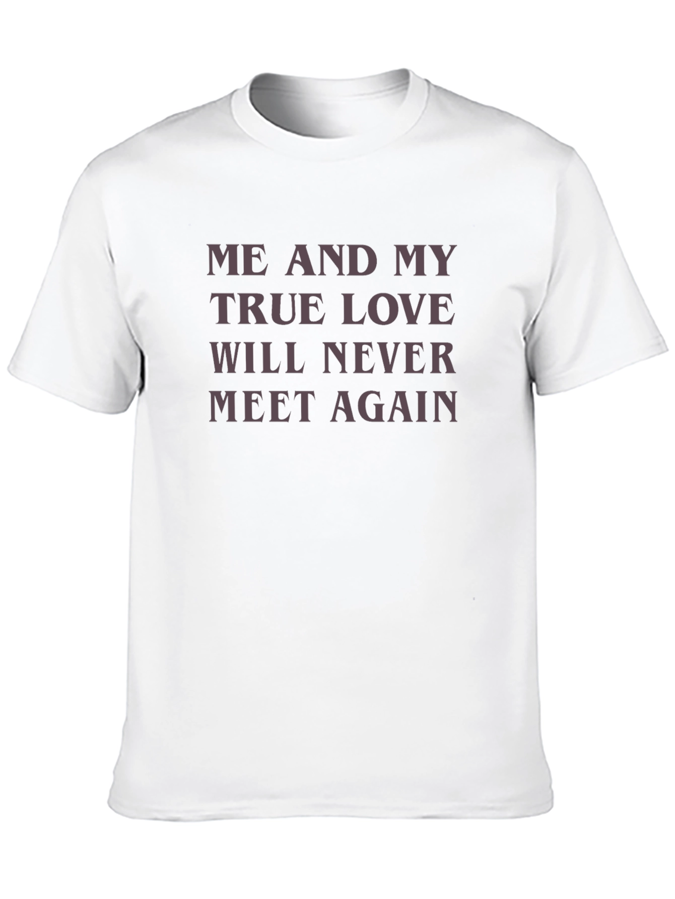 Me and My True Love T-Shirt