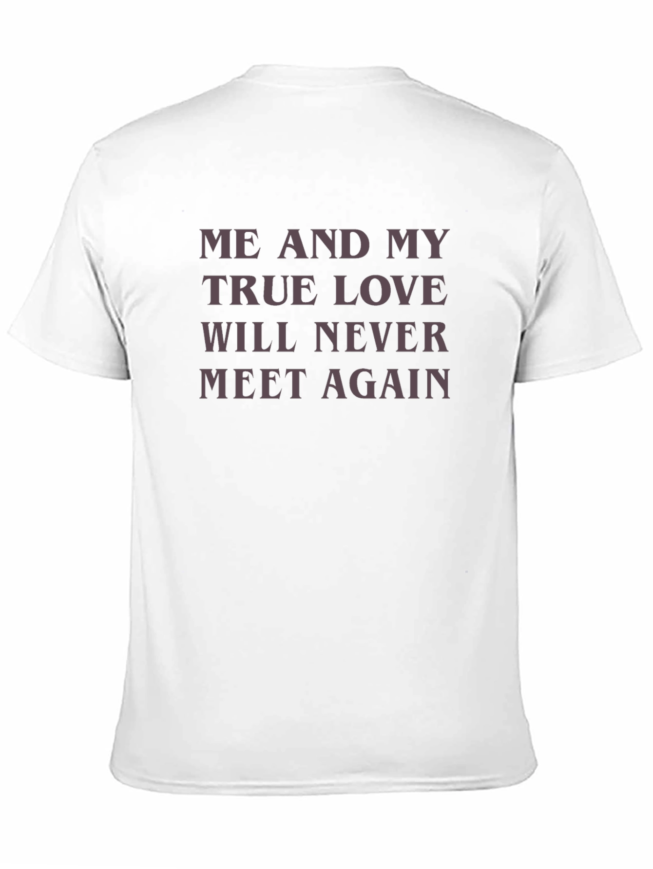 Me and My True Love T-Shirt