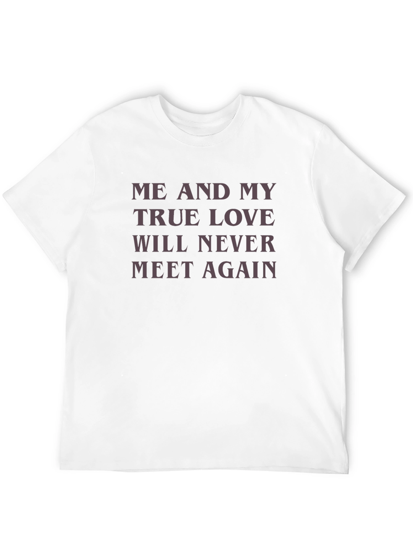 Me and My True Love T-Shirt
