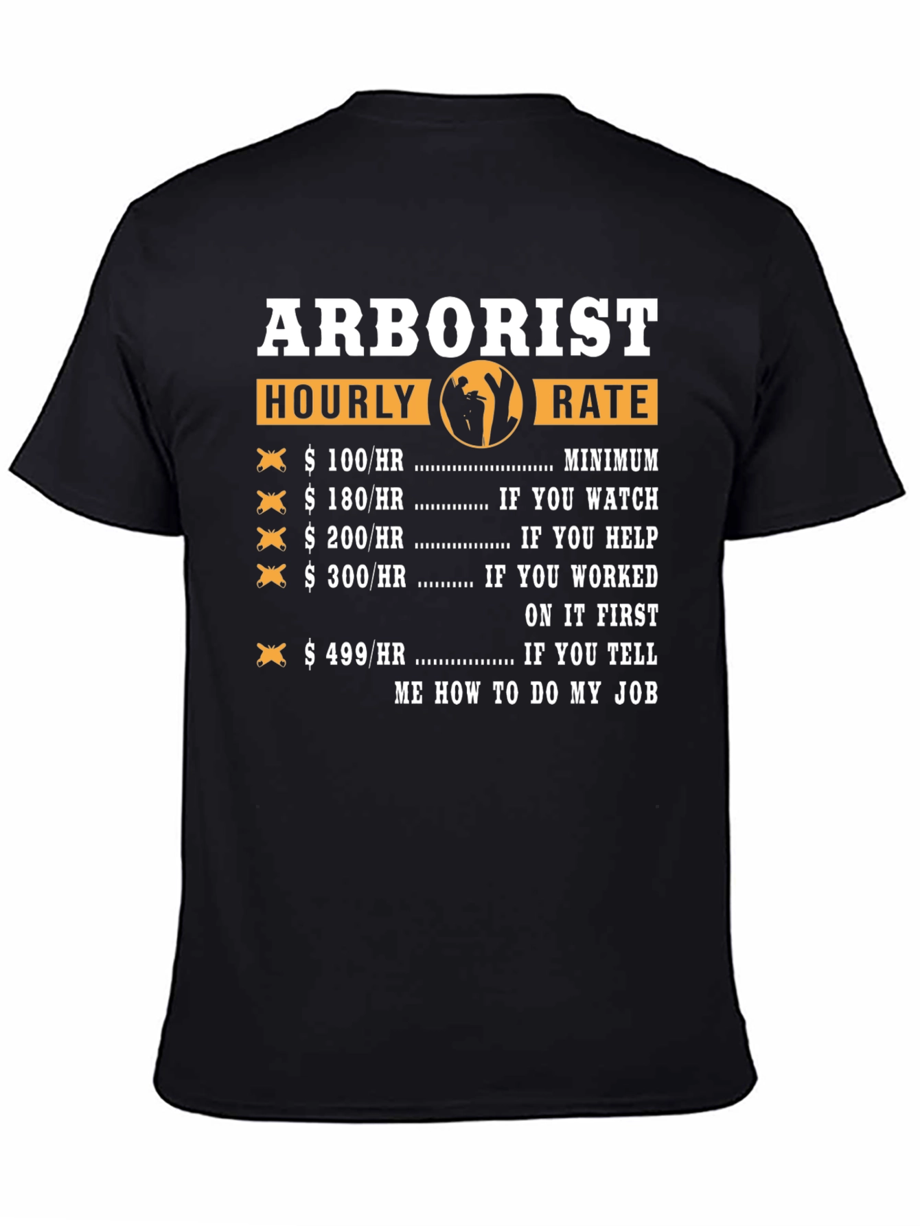 Arborist Hourly Rate Funny T-Shirt