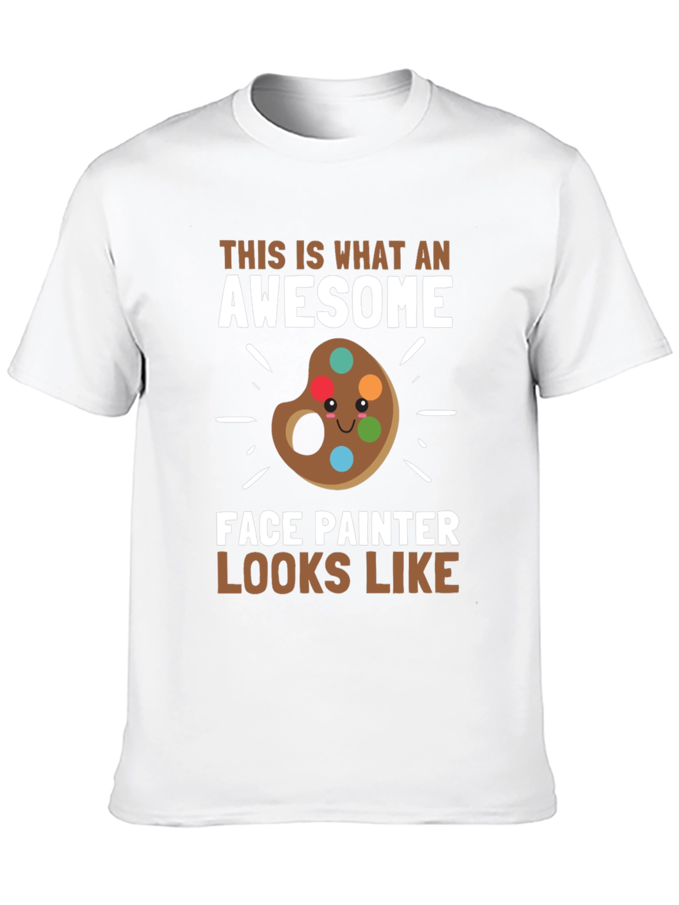 Awesome Face Painter T-Shirt - Artist Apparel
