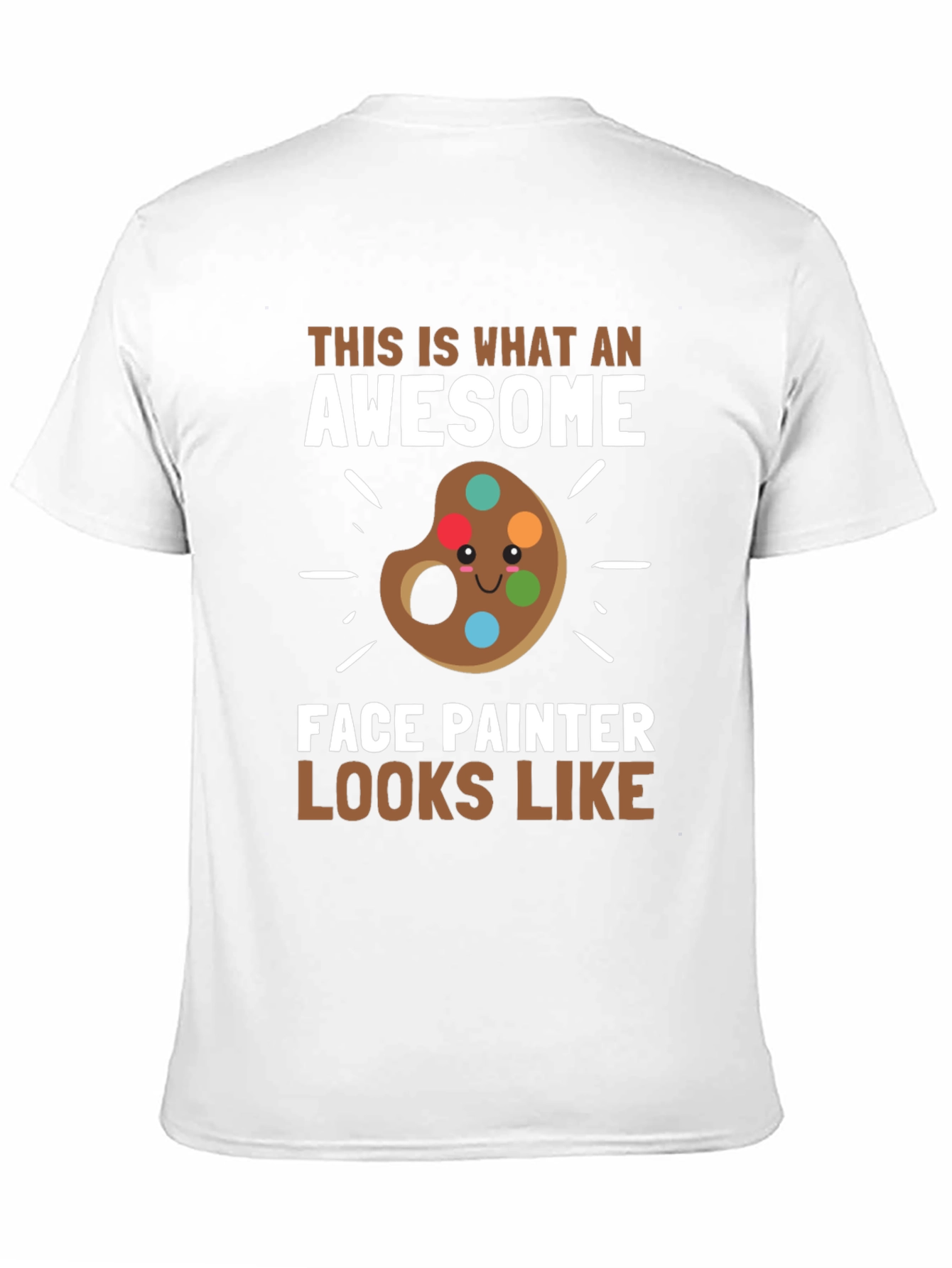 Awesome Face Painter T-Shirt - Artist Apparel