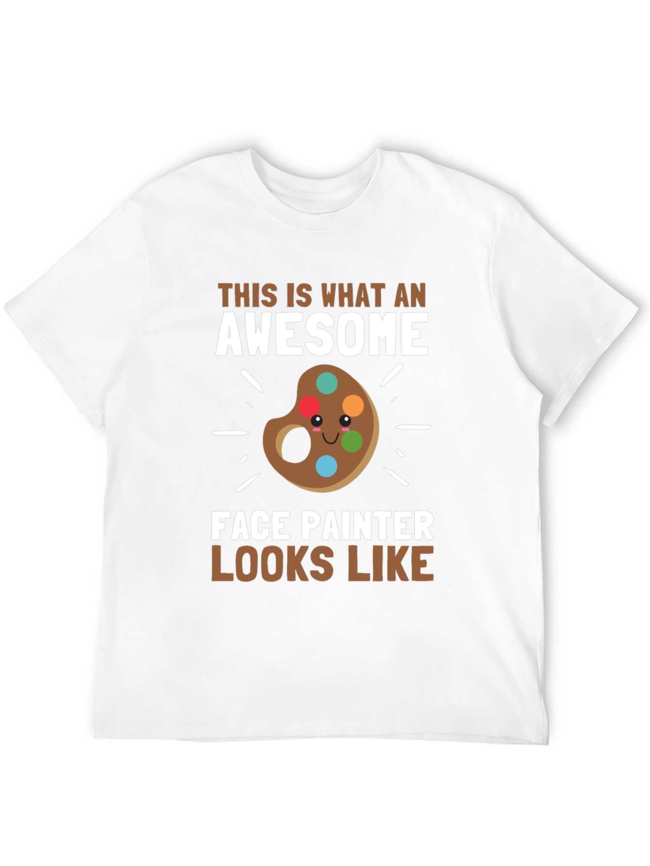 Awesome Face Painter T-Shirt - Artist Apparel