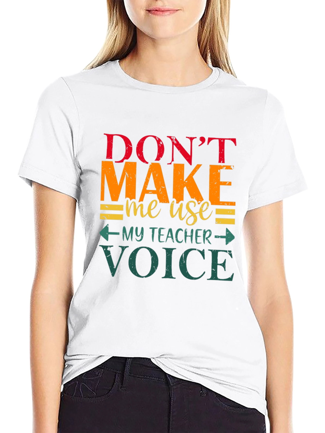 Dont Make Me Use My Teacher Voice T-Shirt