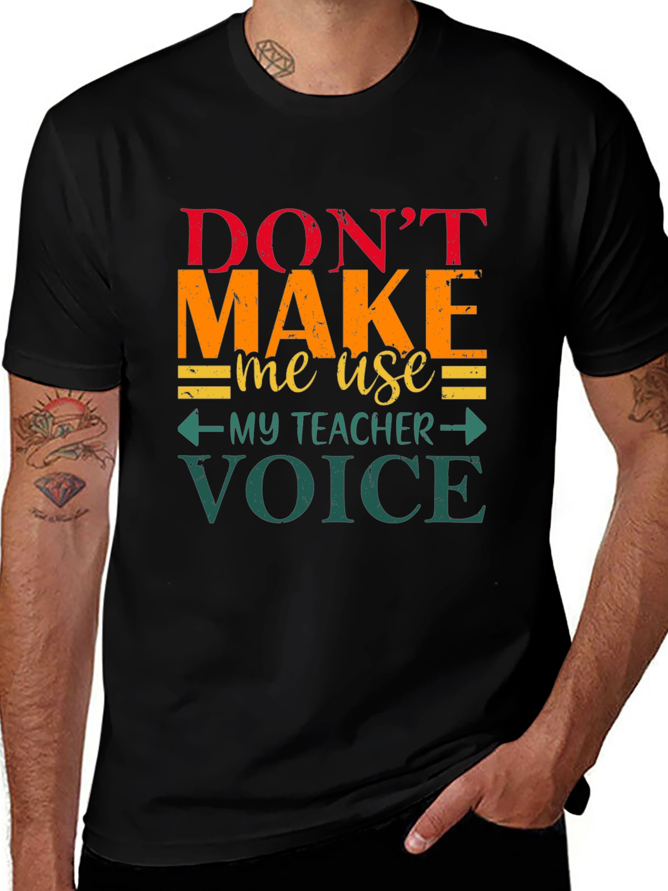 Dont Make Me Use My Teacher Voice T-Shirt