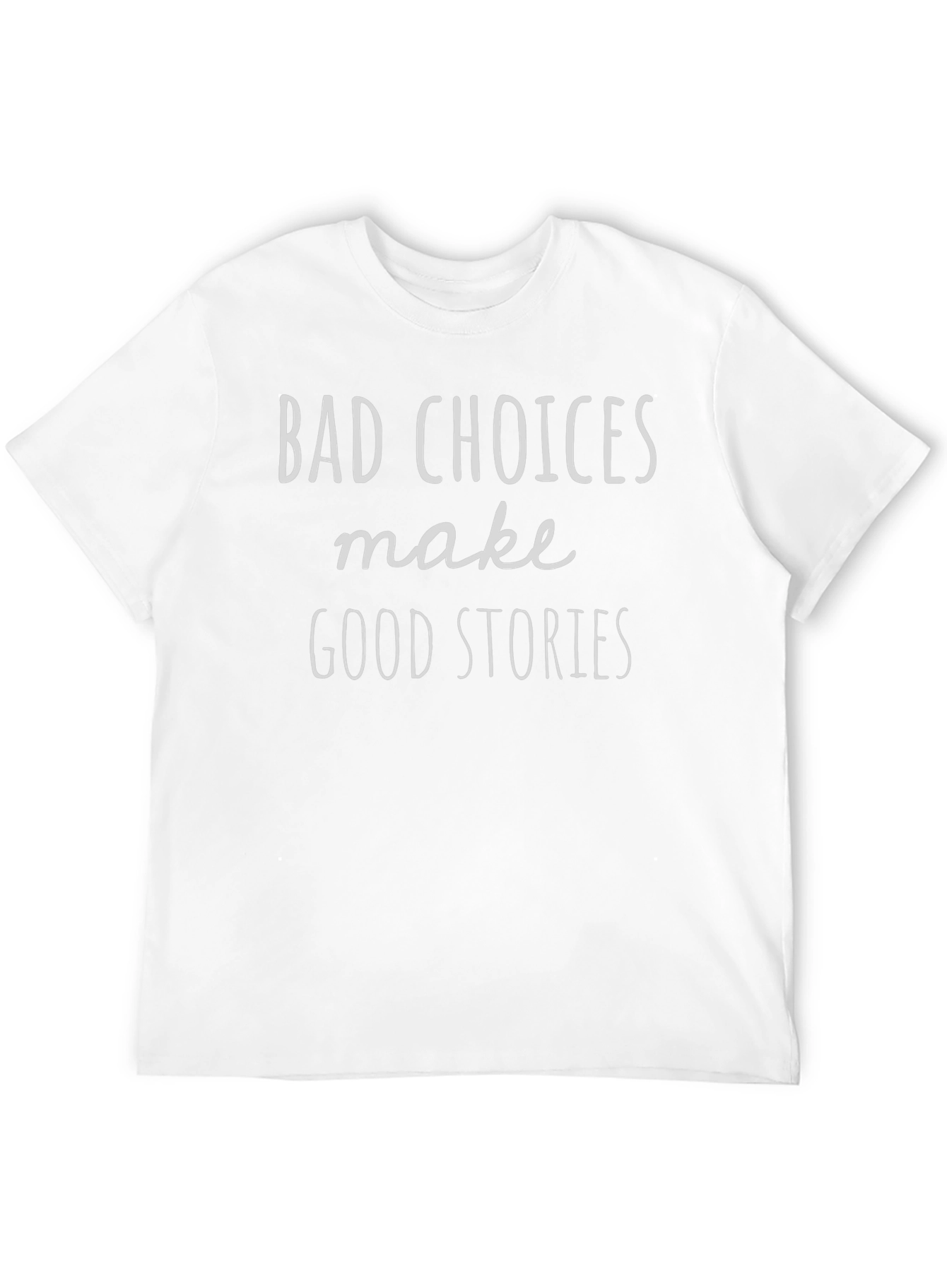 Bad Choices Make Good Stories Black T-Shirt