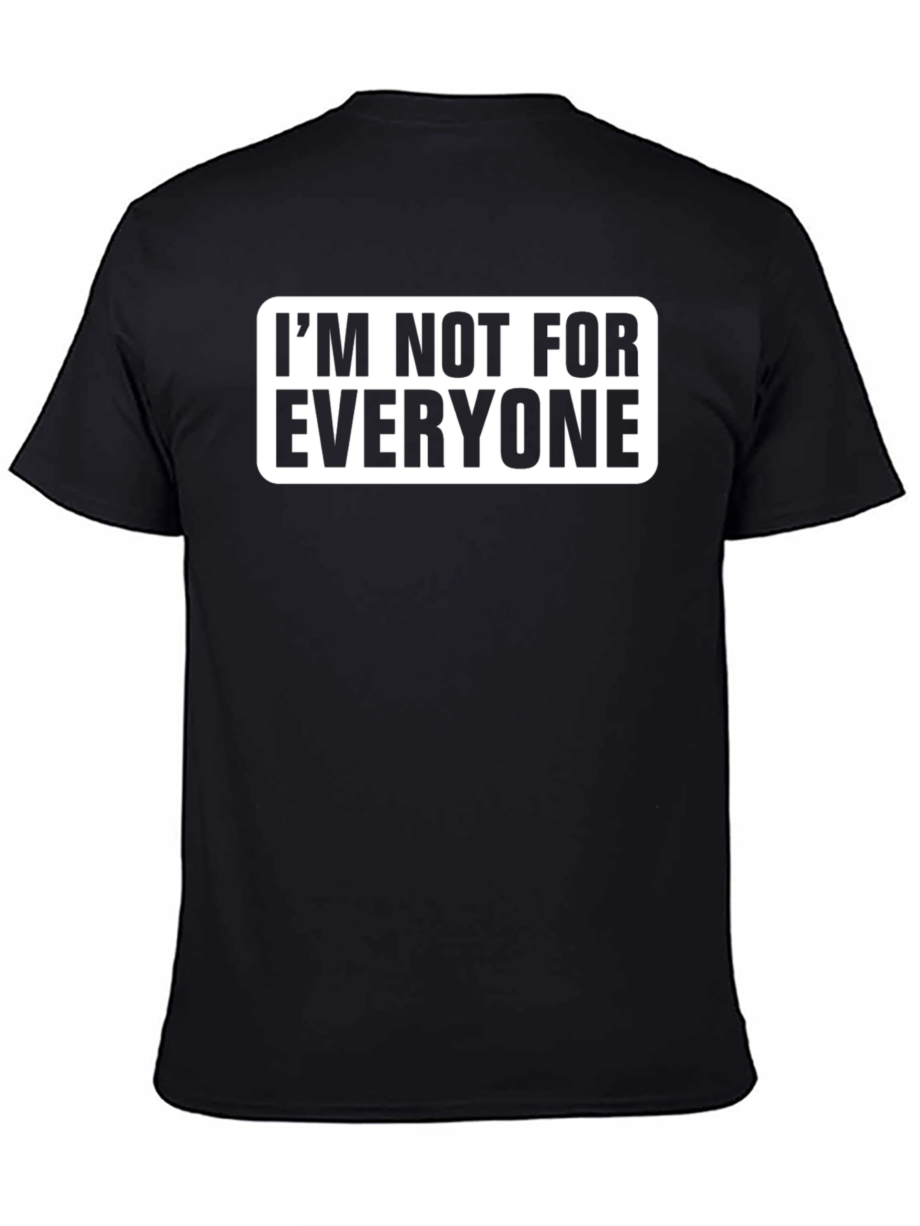 Im Not For Everyone Graphic Tee - Black