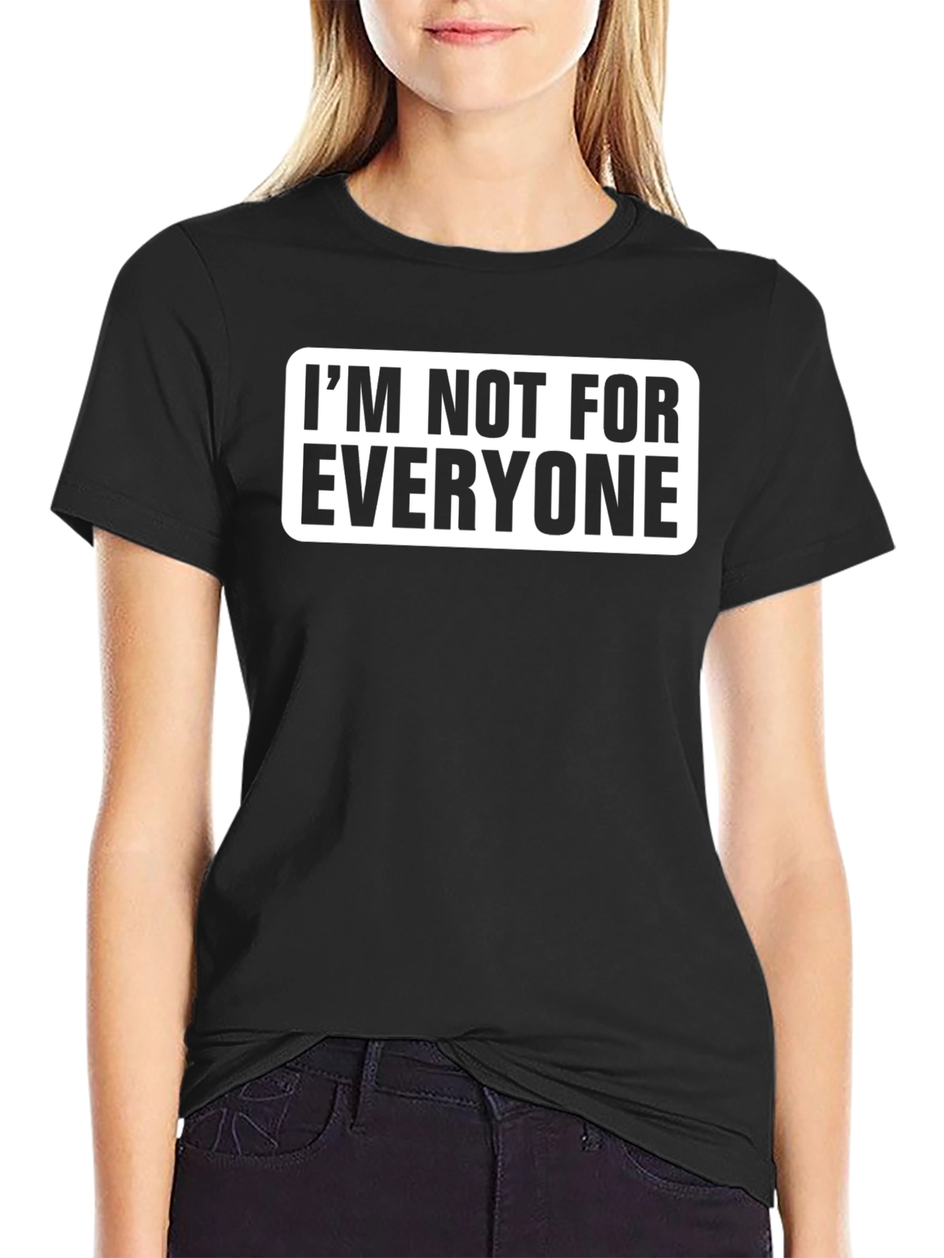 Im Not For Everyone Graphic Tee - Black