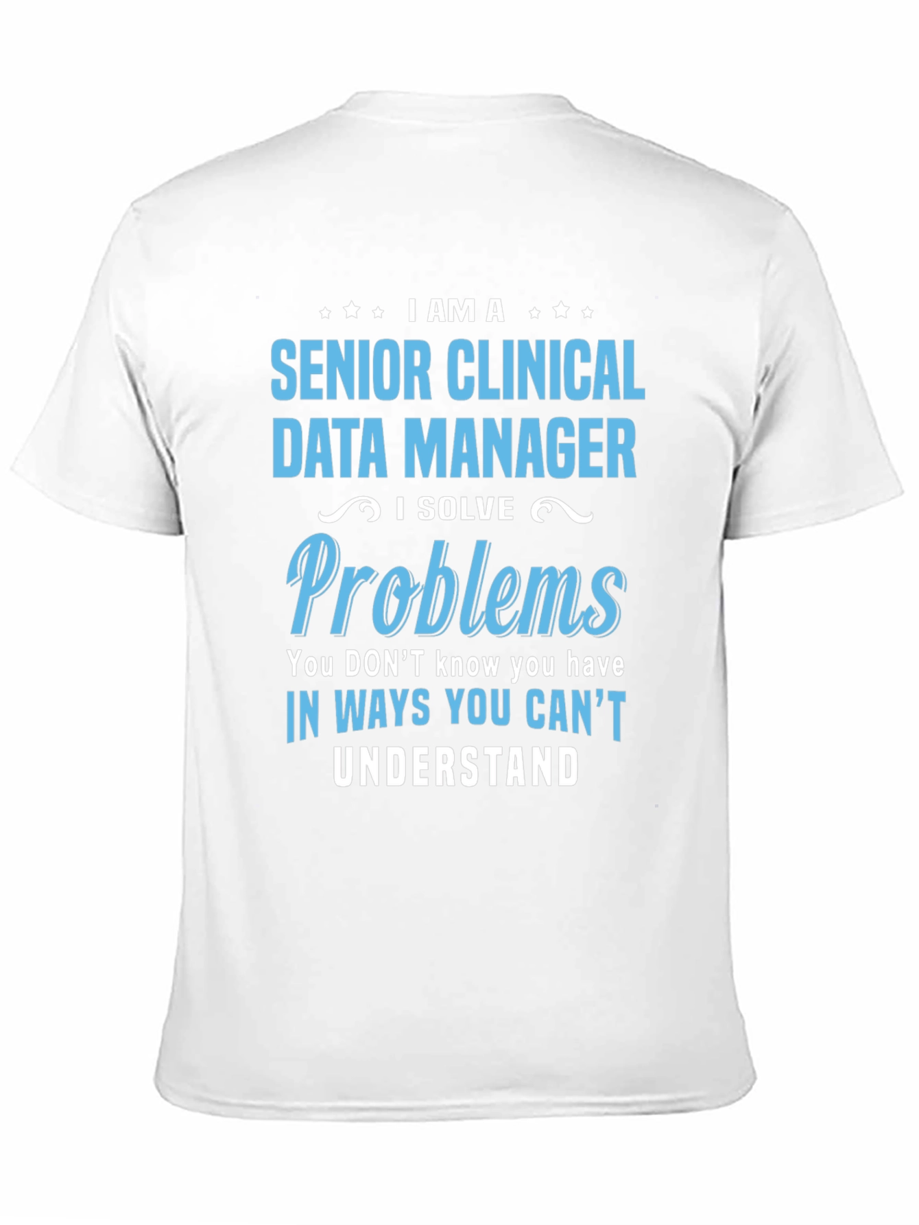 Senior Clinical Data Manager T-Shirt