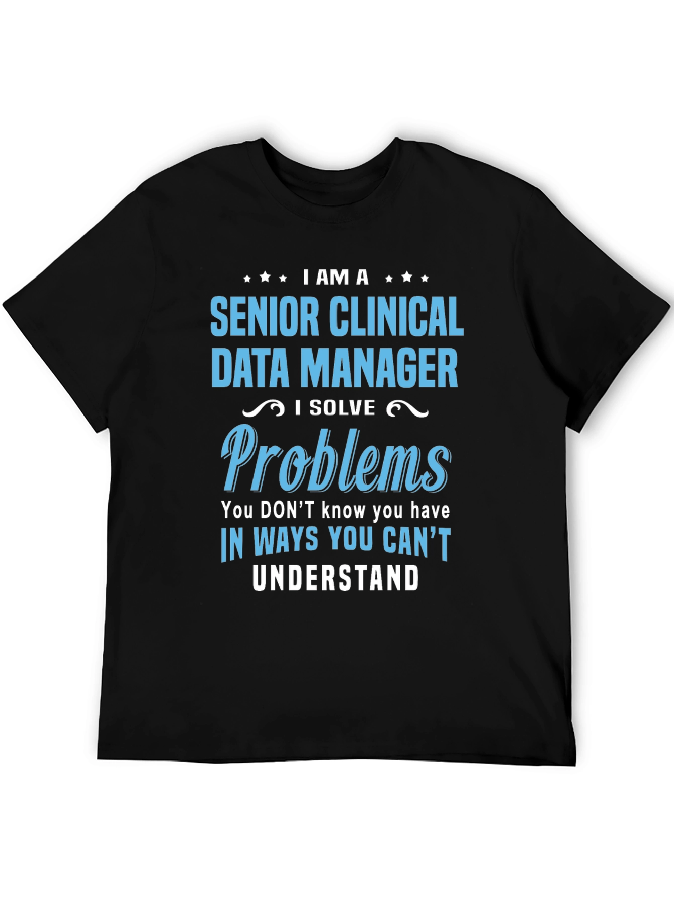 Senior Clinical Data Manager T-Shirt