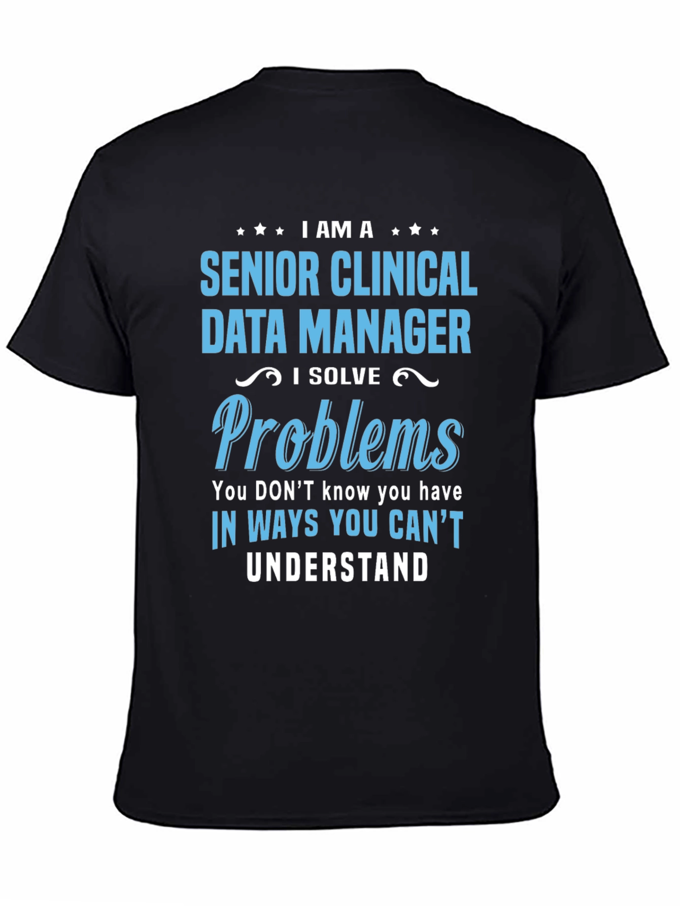 Senior Clinical Data Manager T-Shirt