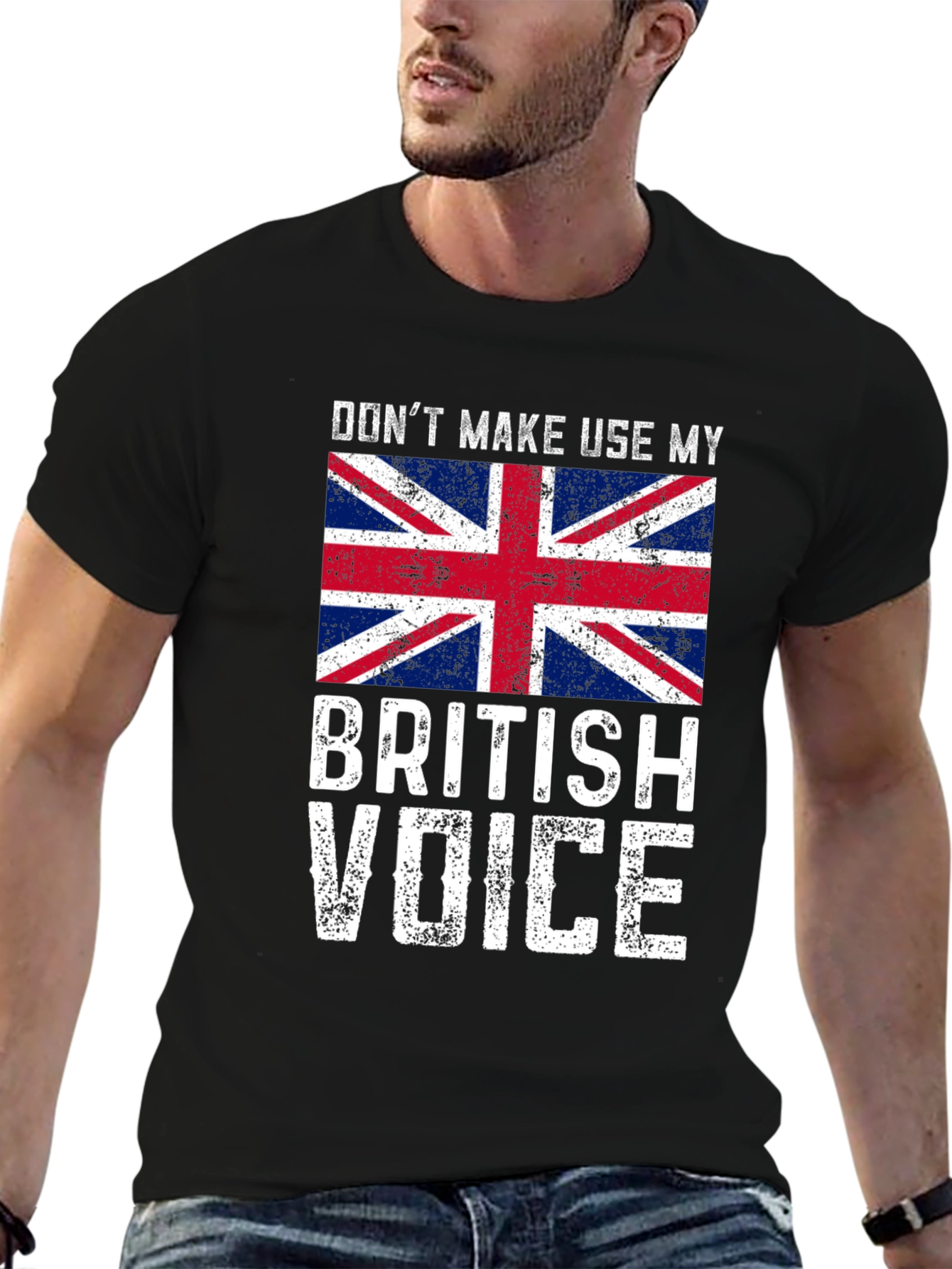 Dont Make Me Use My British Voice T-Shirt