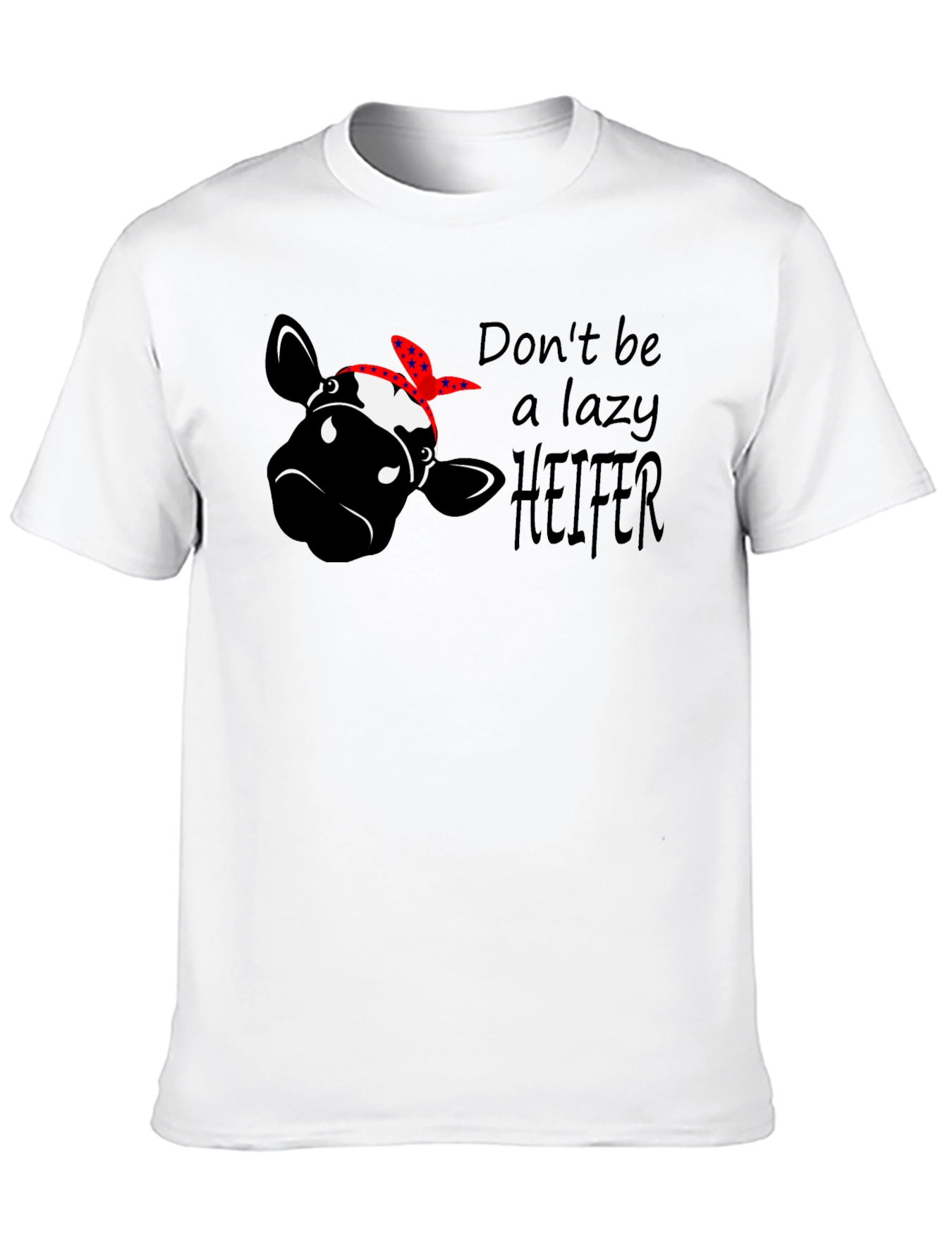 Dont Be a Lazy Heifer Graphic Tee