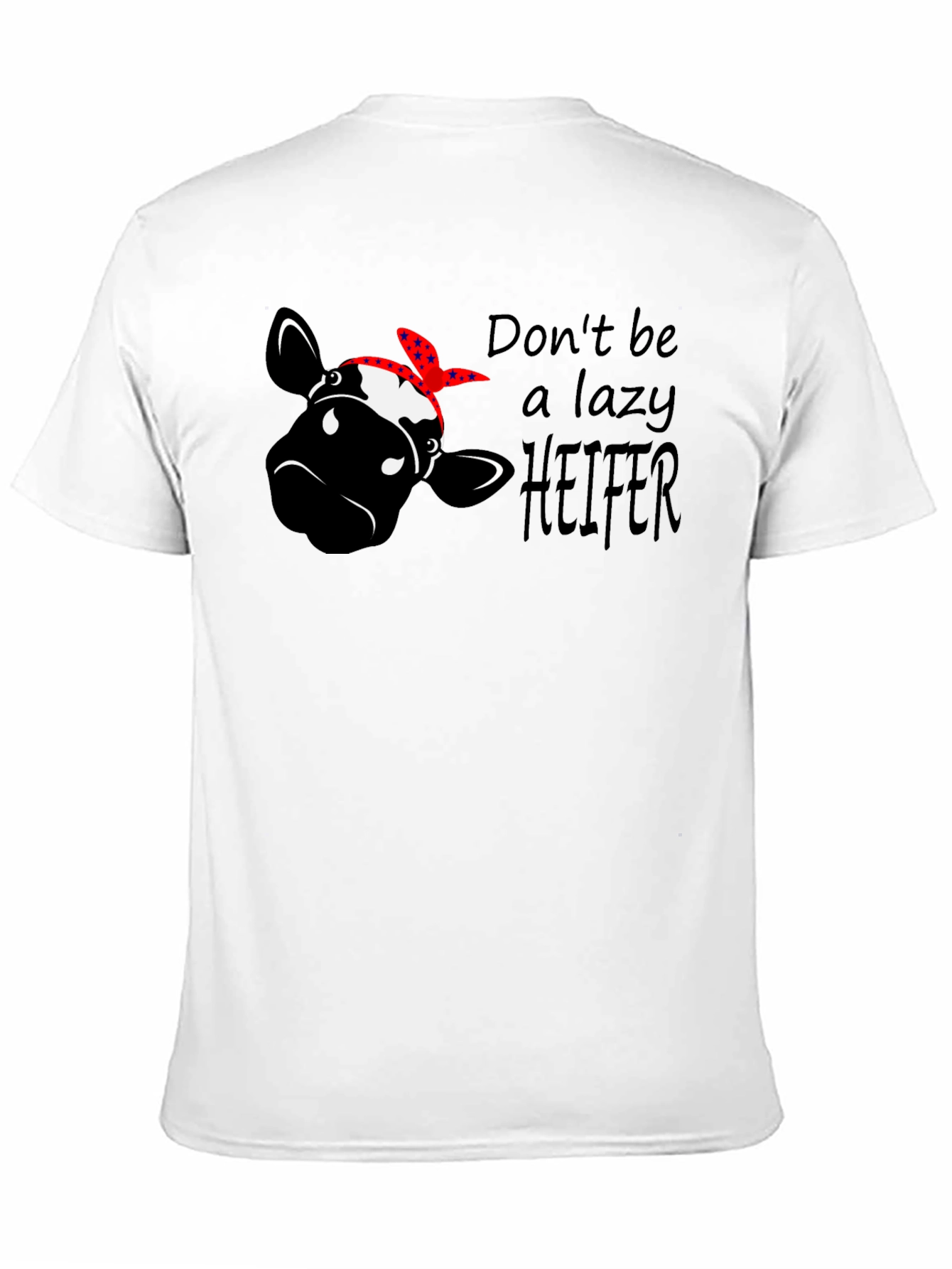 Dont Be a Lazy Heifer Graphic Tee