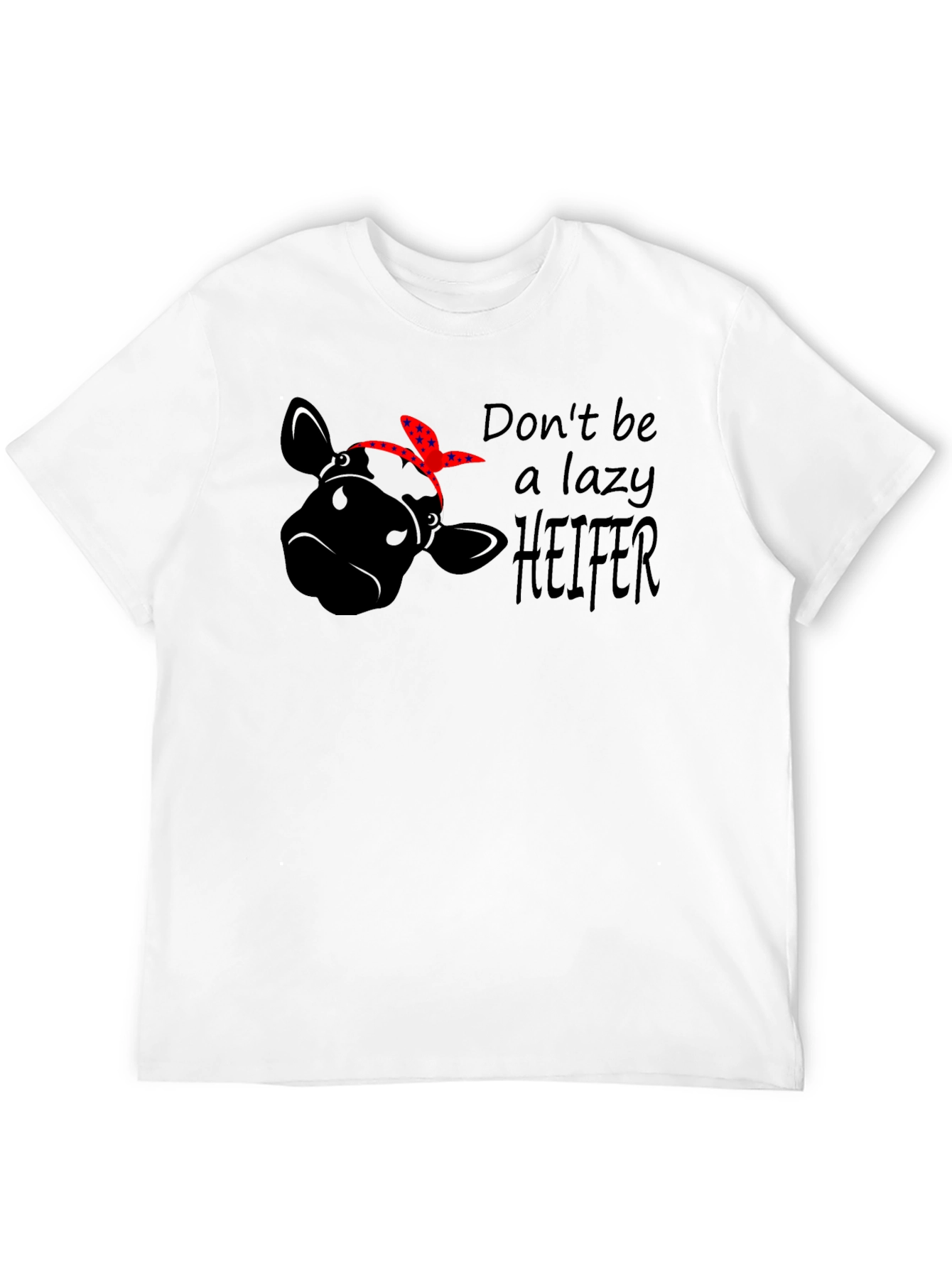 Dont Be a Lazy Heifer Graphic Tee