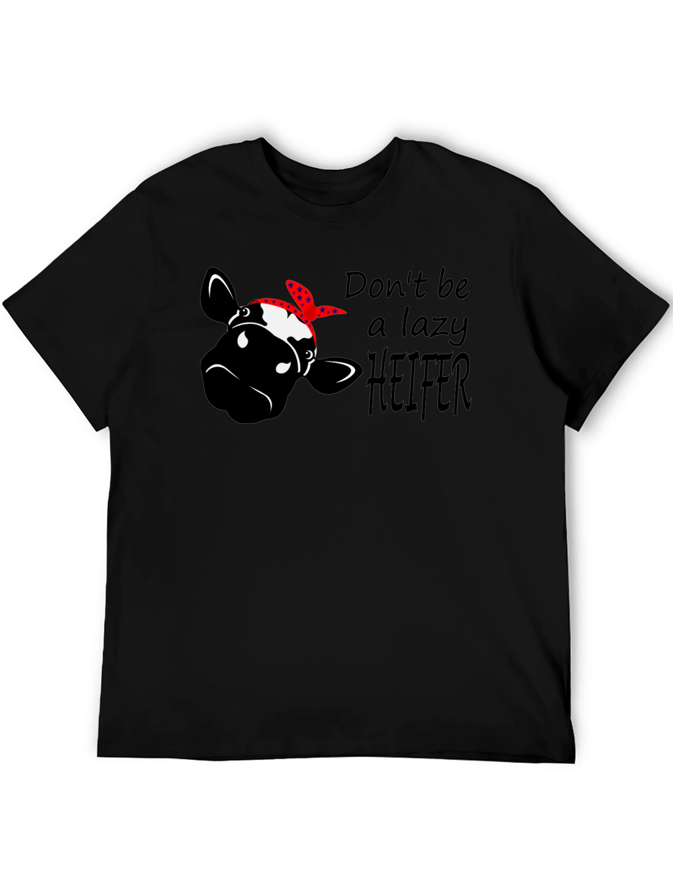 Dont Be a Lazy Heifer Graphic Tee