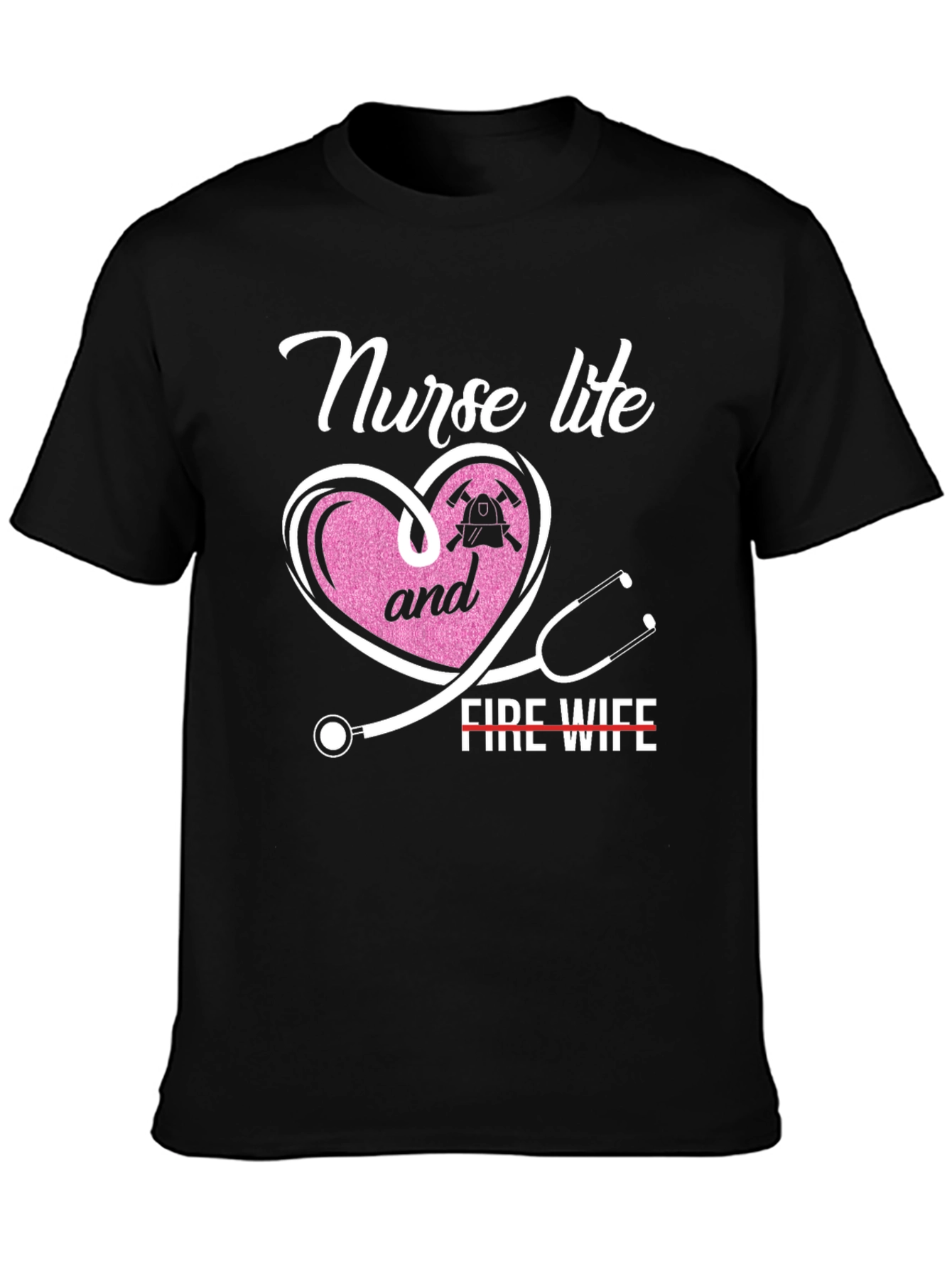 Nurse Life & Fire Wife T-Shirt