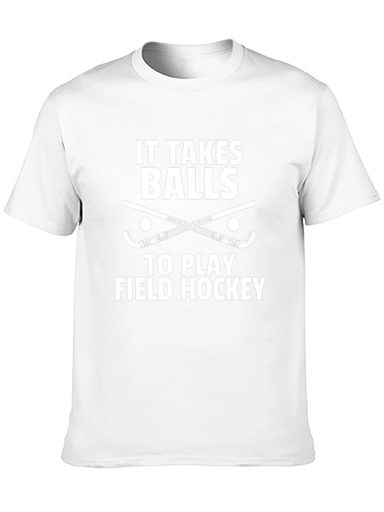 Field Hockey T-Shirt - It Takes Balls to Play