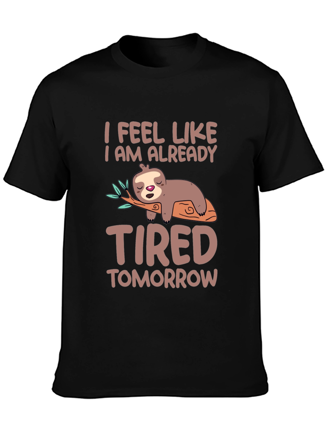 Funny Sloth Tired Tomorrow Graphic Tee