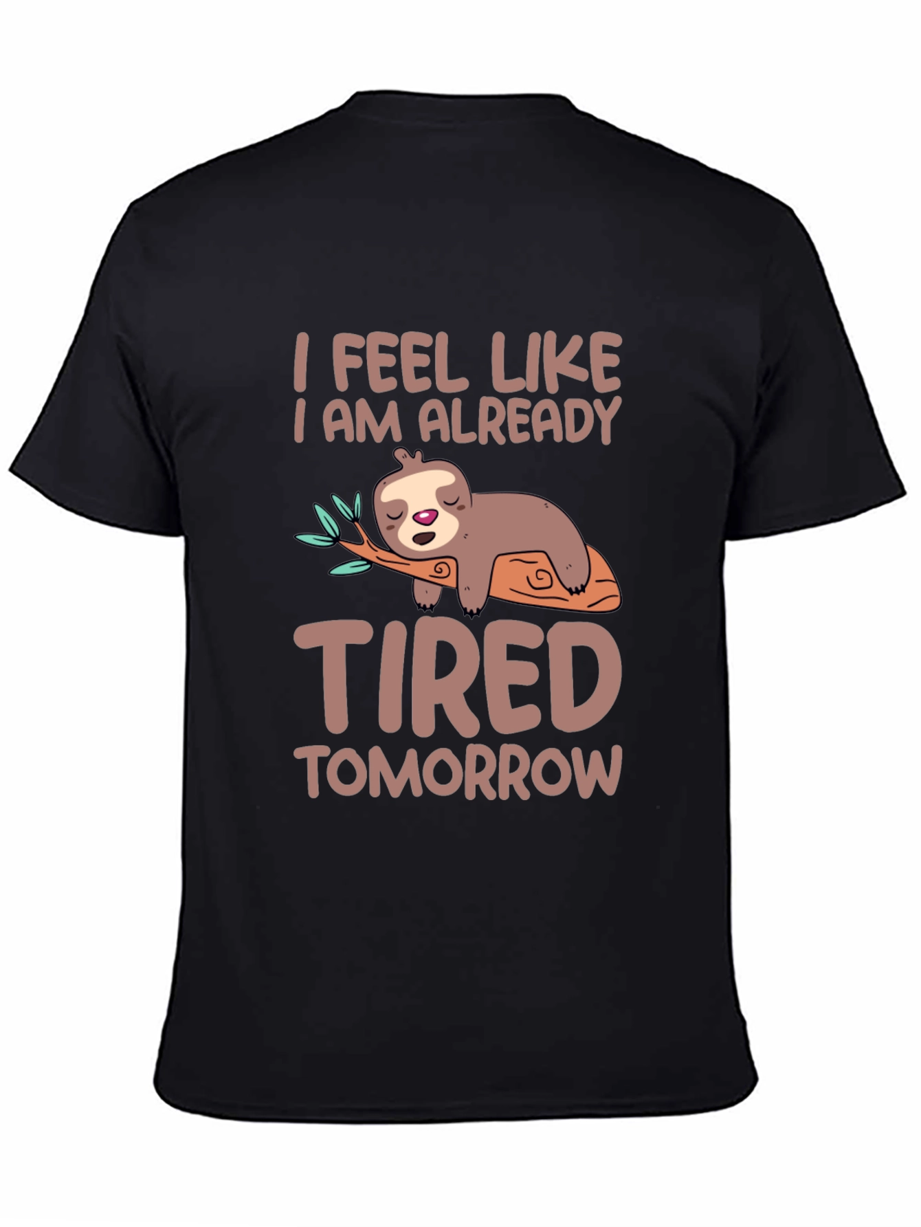 Funny Sloth Tired Tomorrow Graphic Tee