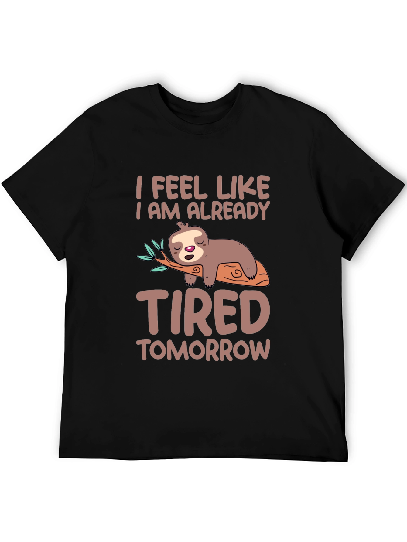 Funny Sloth Tired Tomorrow Graphic Tee