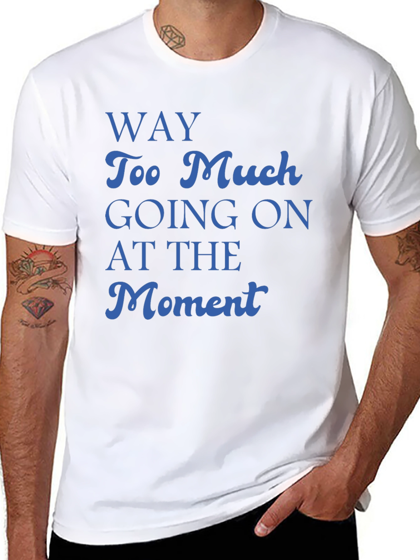 Way Too Much Going On T-Shirt