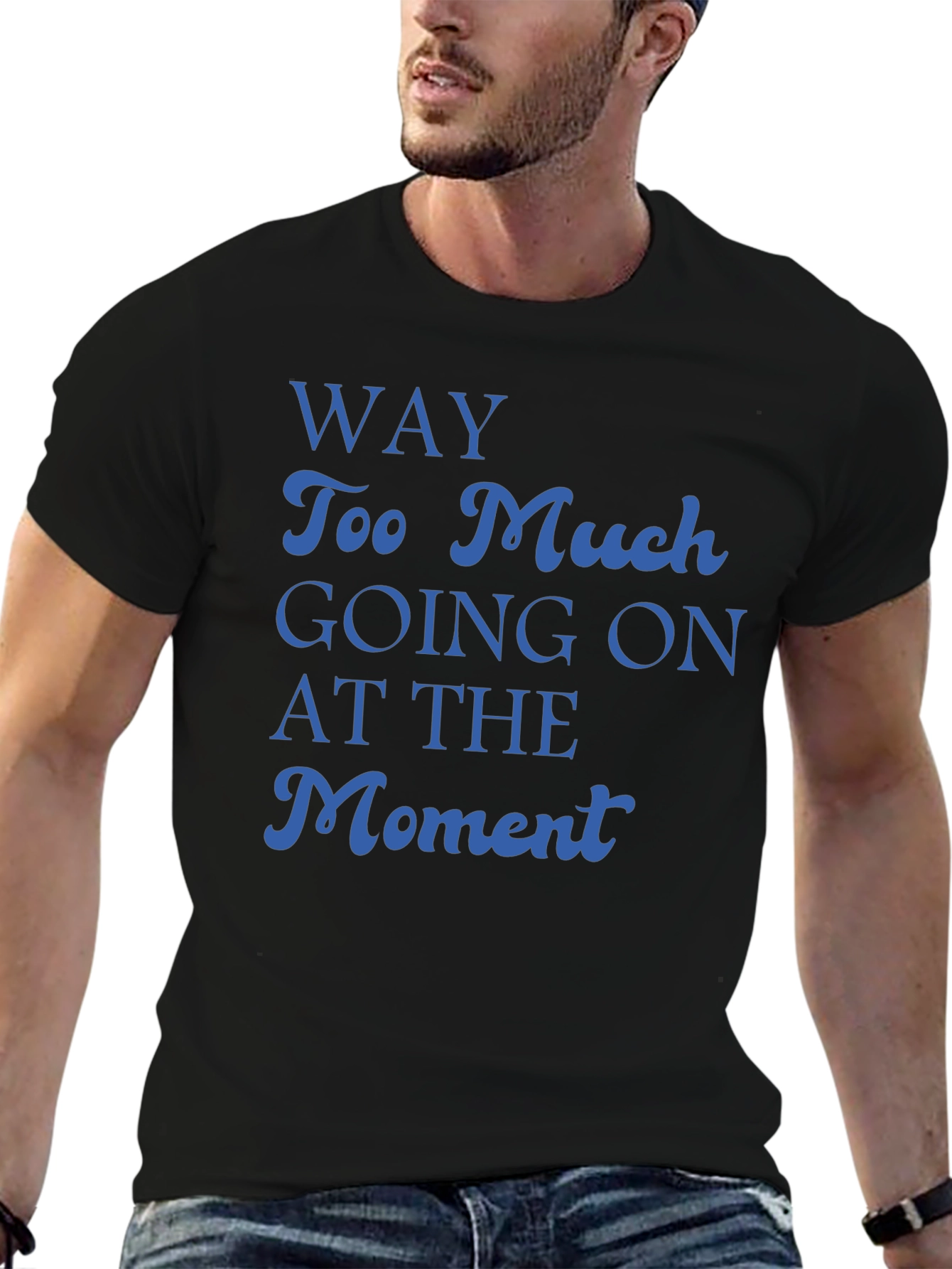 Way Too Much Going On T-Shirt