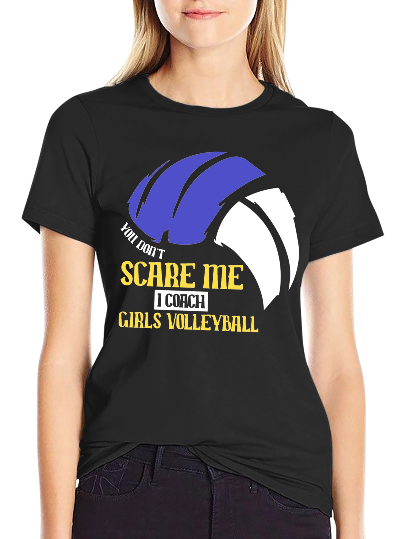 Girls Volleyball Coach T-Shirt - You Dont Scare Me!