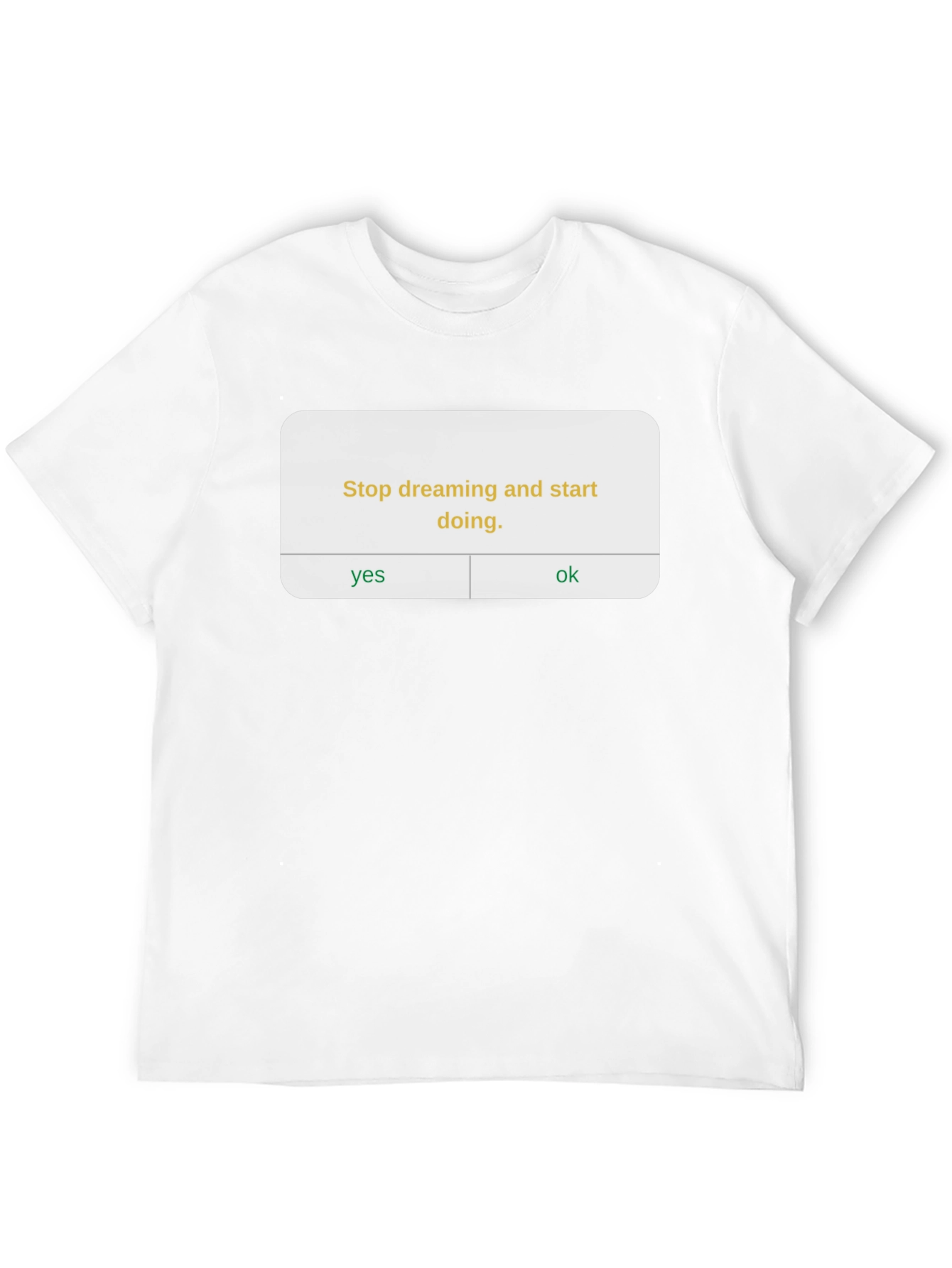 Dreaming Stop Start Doing Black T-Shirt