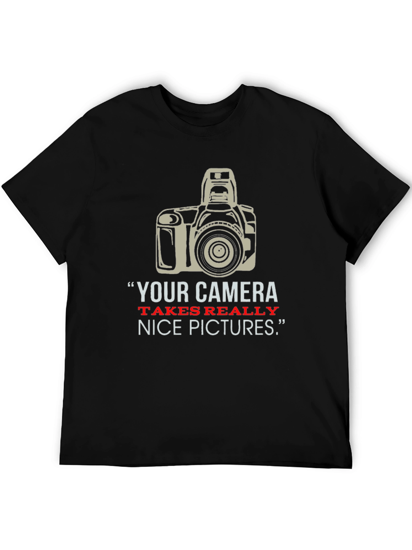 Funny Photographer T-Shirt Nice Pictures