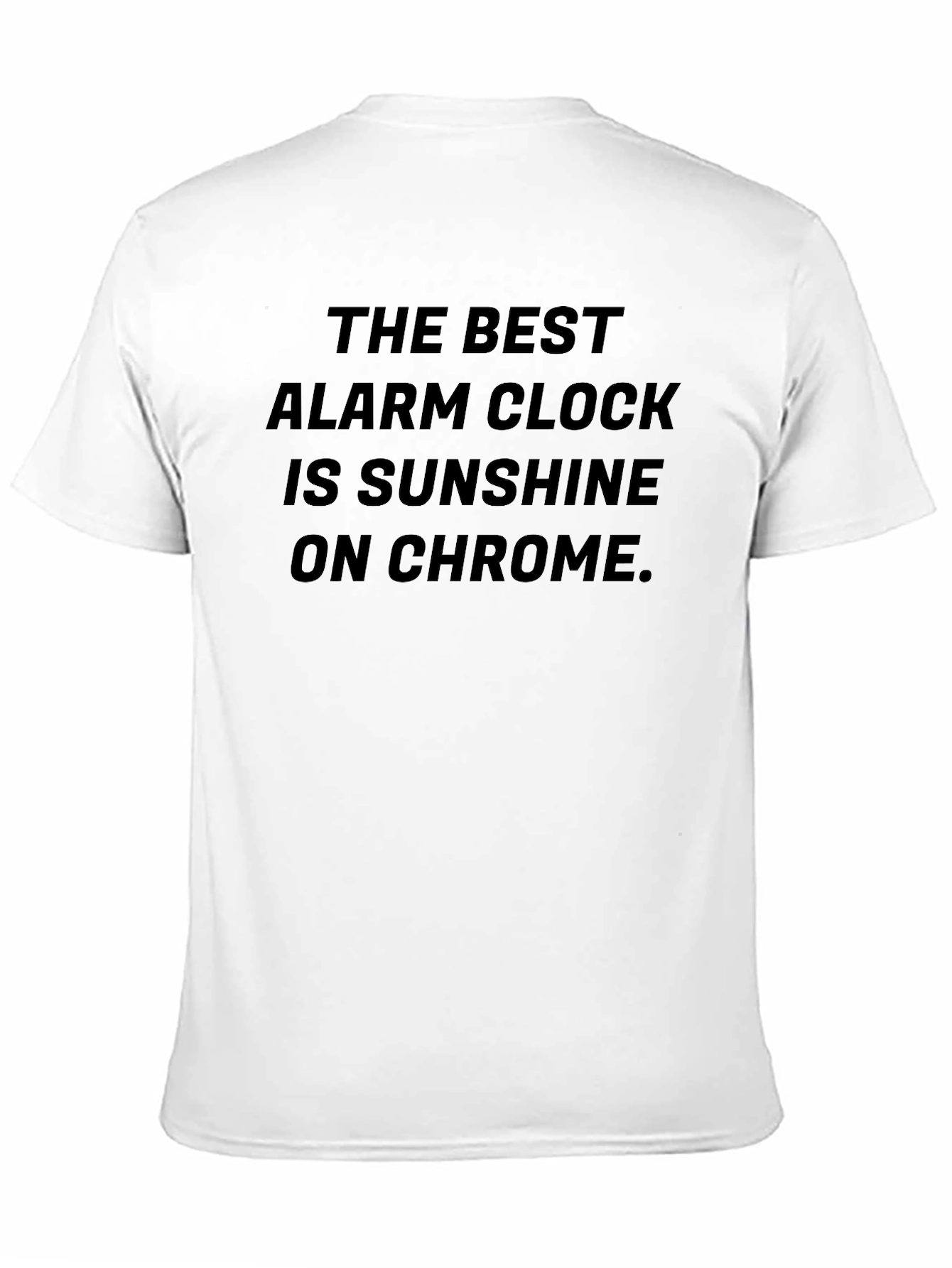 Sunshine on Chrome T-Shirt: Best Alarm Clock