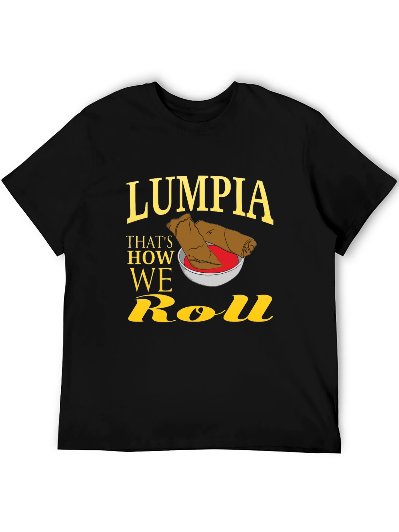 Lumpia Thats How We Roll Graphic T-Shirt