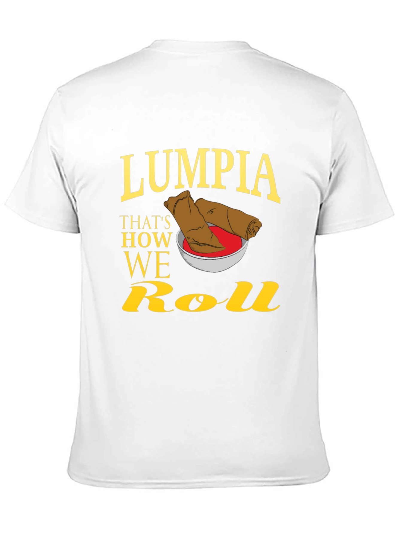 Lumpia Thats How We Roll Graphic T-Shirt