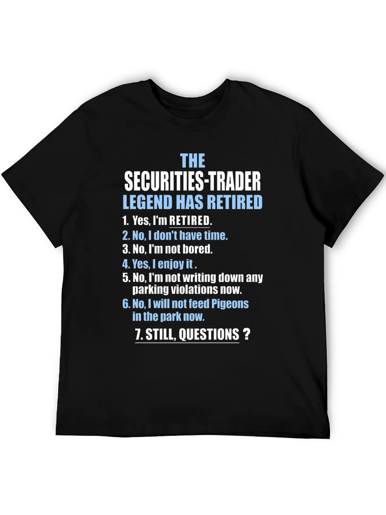 Retired Securities Trader Legend T-Shirt
