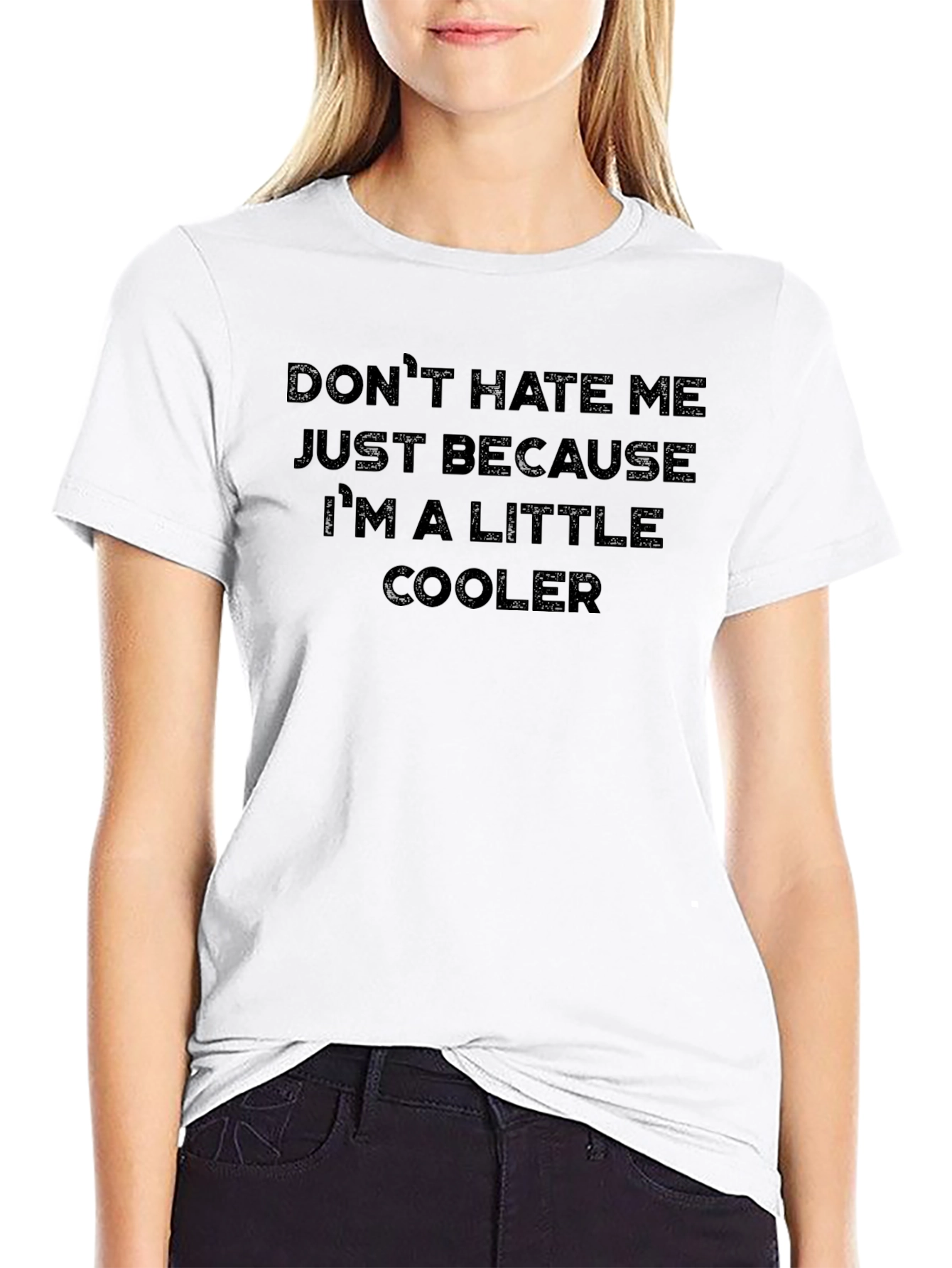 Funny Graphic Tee - Dont Hate Me Im Cooler
