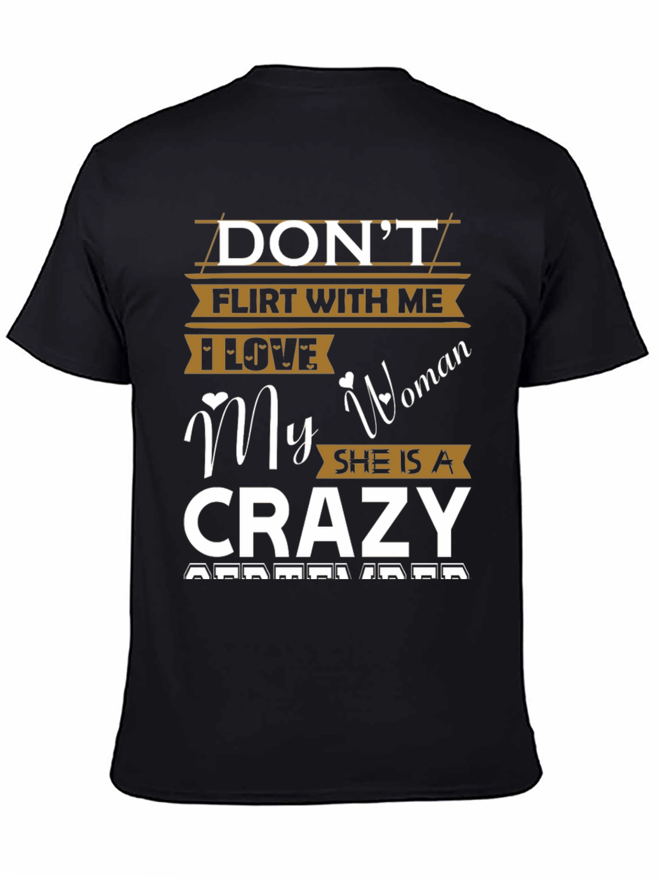 Dont Flirt With Me Crazy Woman T-Shirt