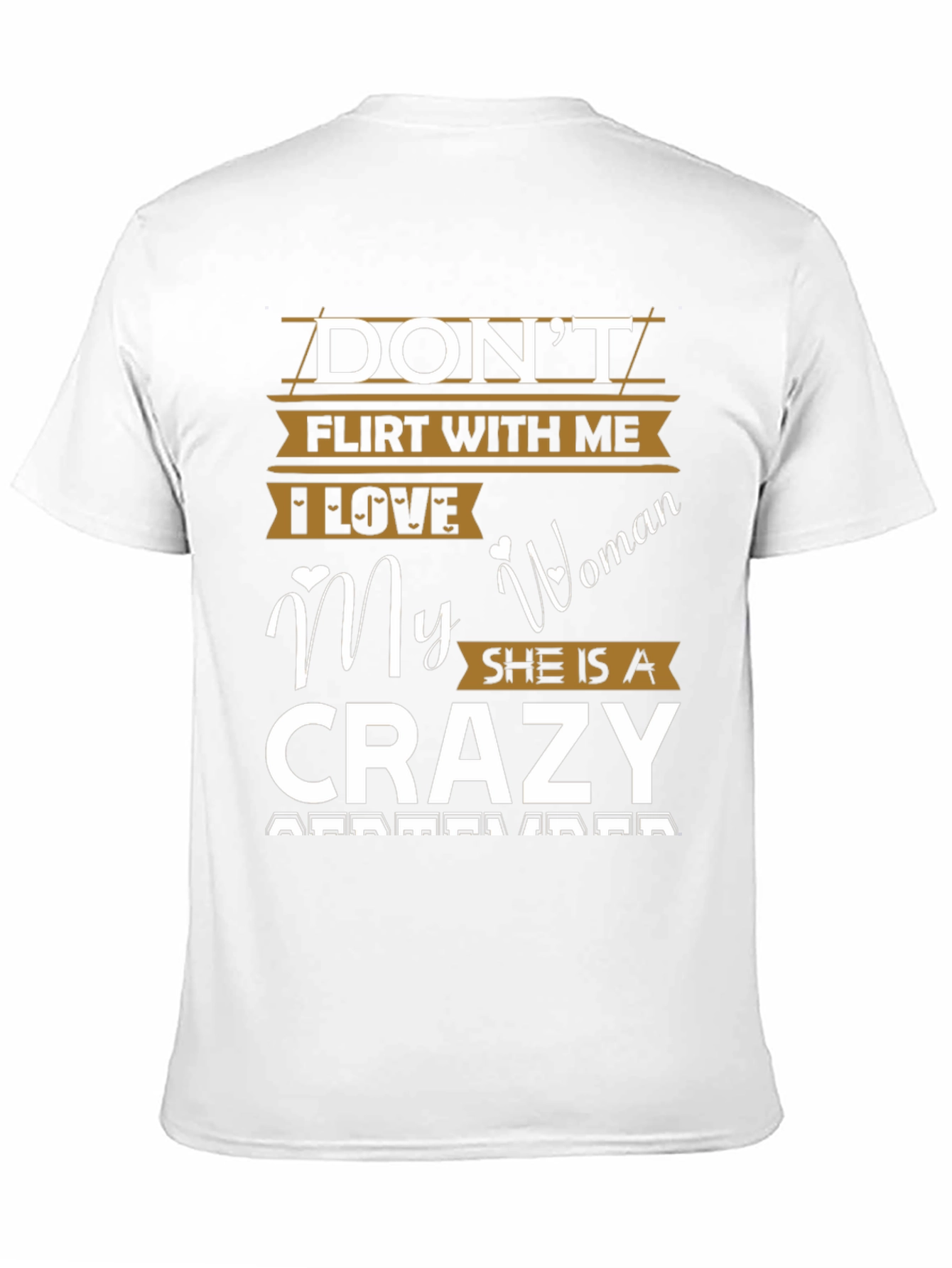 Dont Flirt With Me Crazy Woman T-Shirt