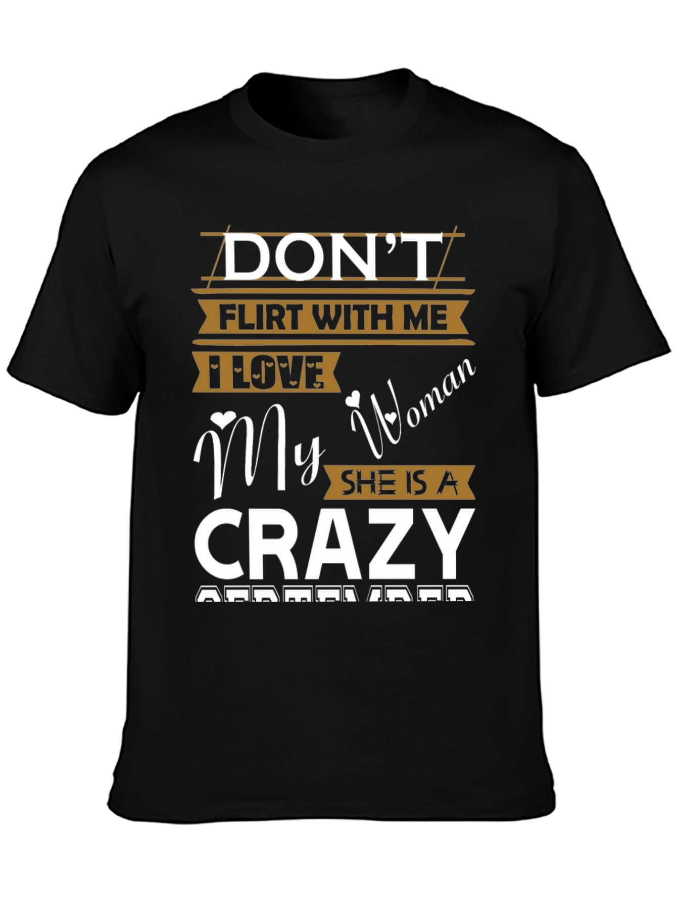 Dont Flirt With Me Crazy Woman T-Shirt