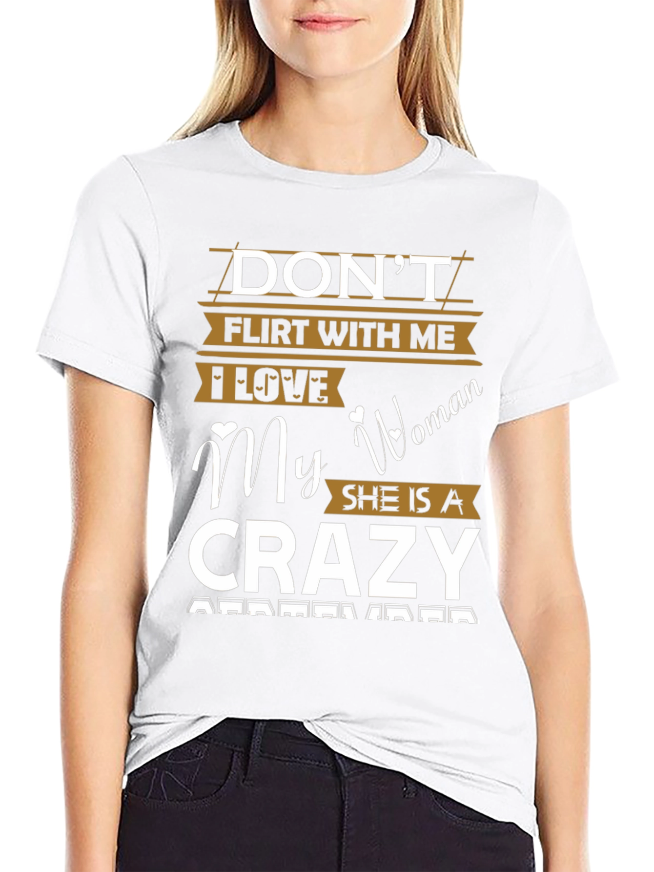 Dont Flirt With Me Crazy Woman T-Shirt