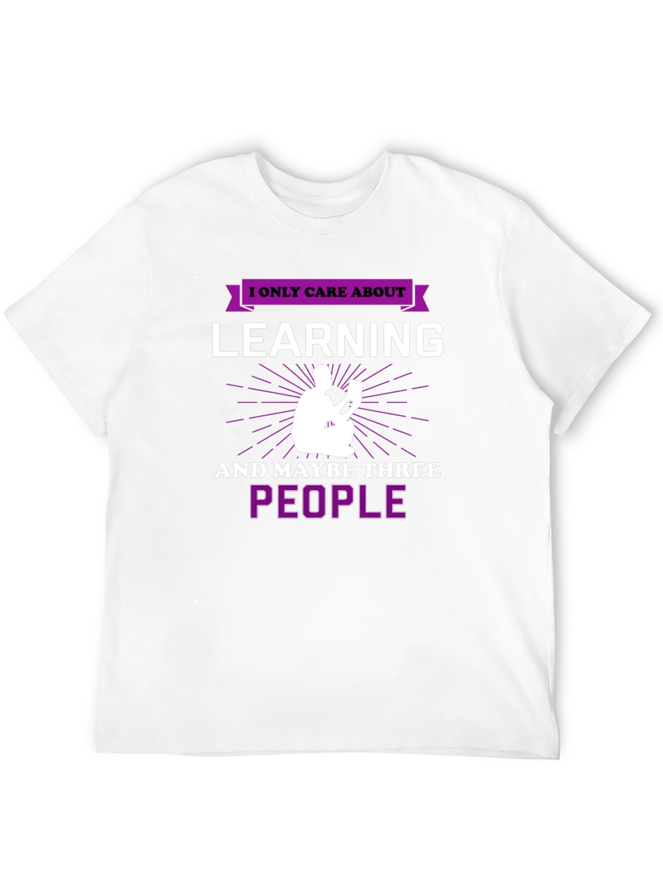 I Only Care About Learning T-Shirt