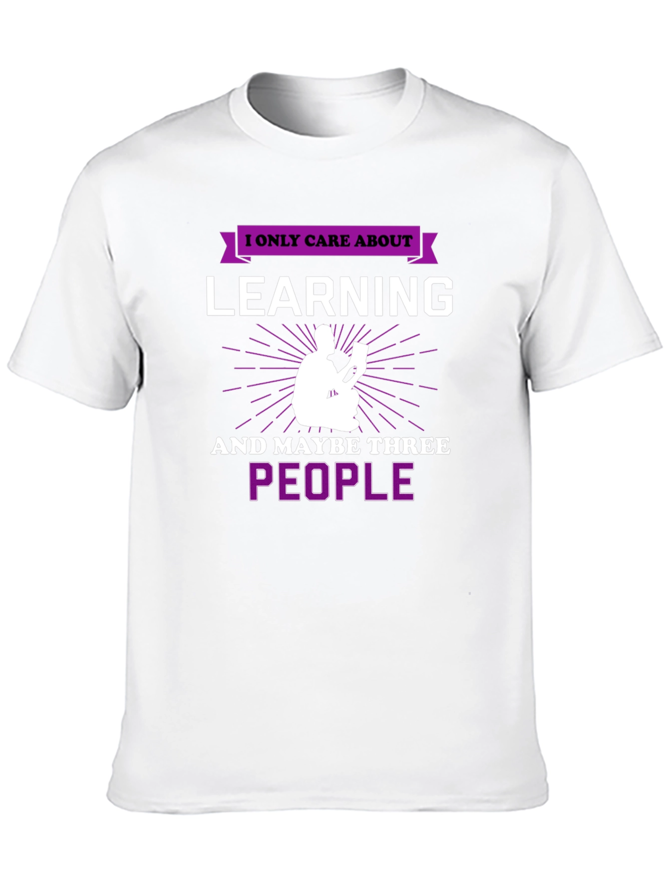 I Only Care About Learning T-Shirt