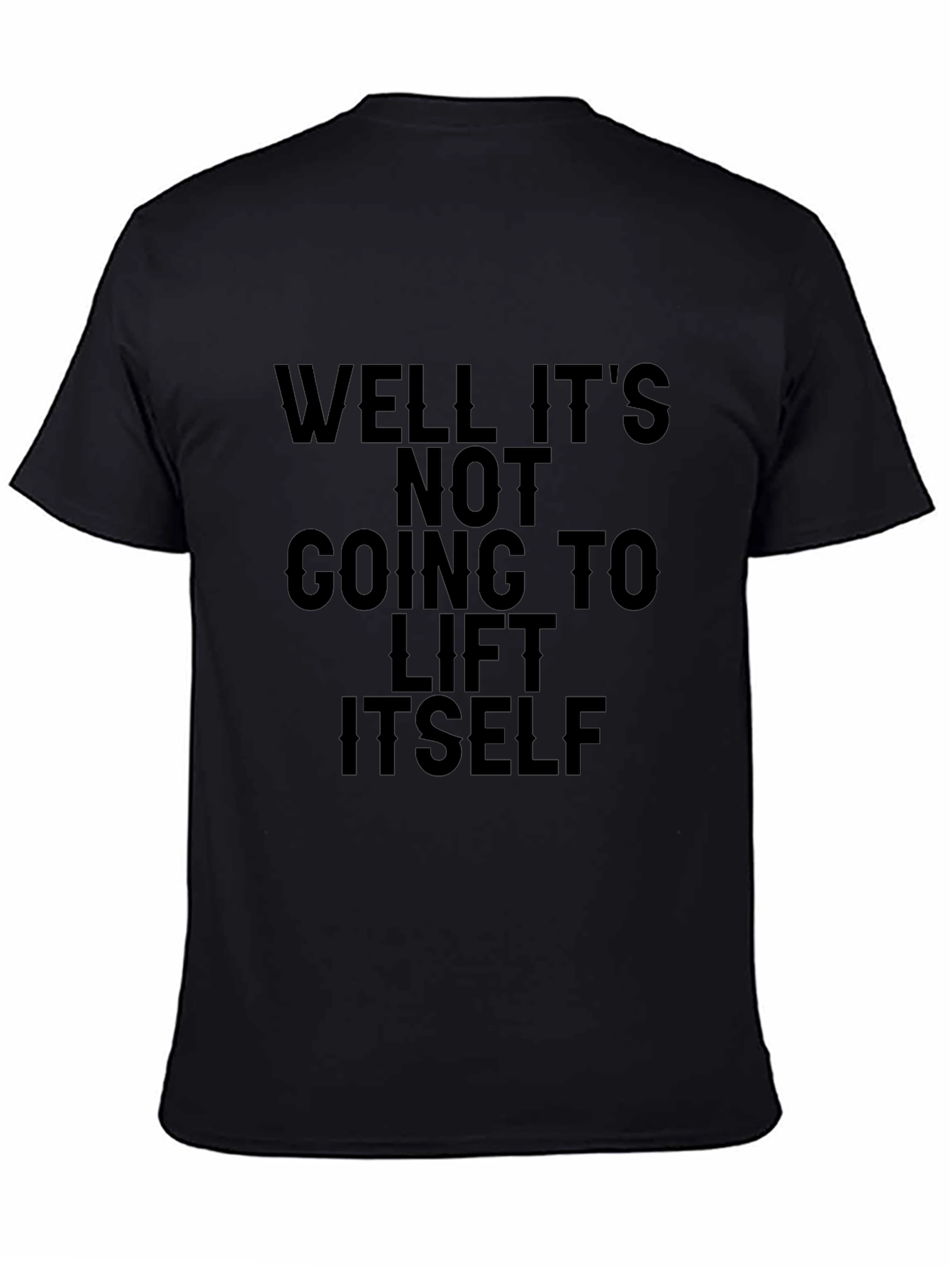 Funny Gym Workout T-Shirt - Lift Itself Slogan