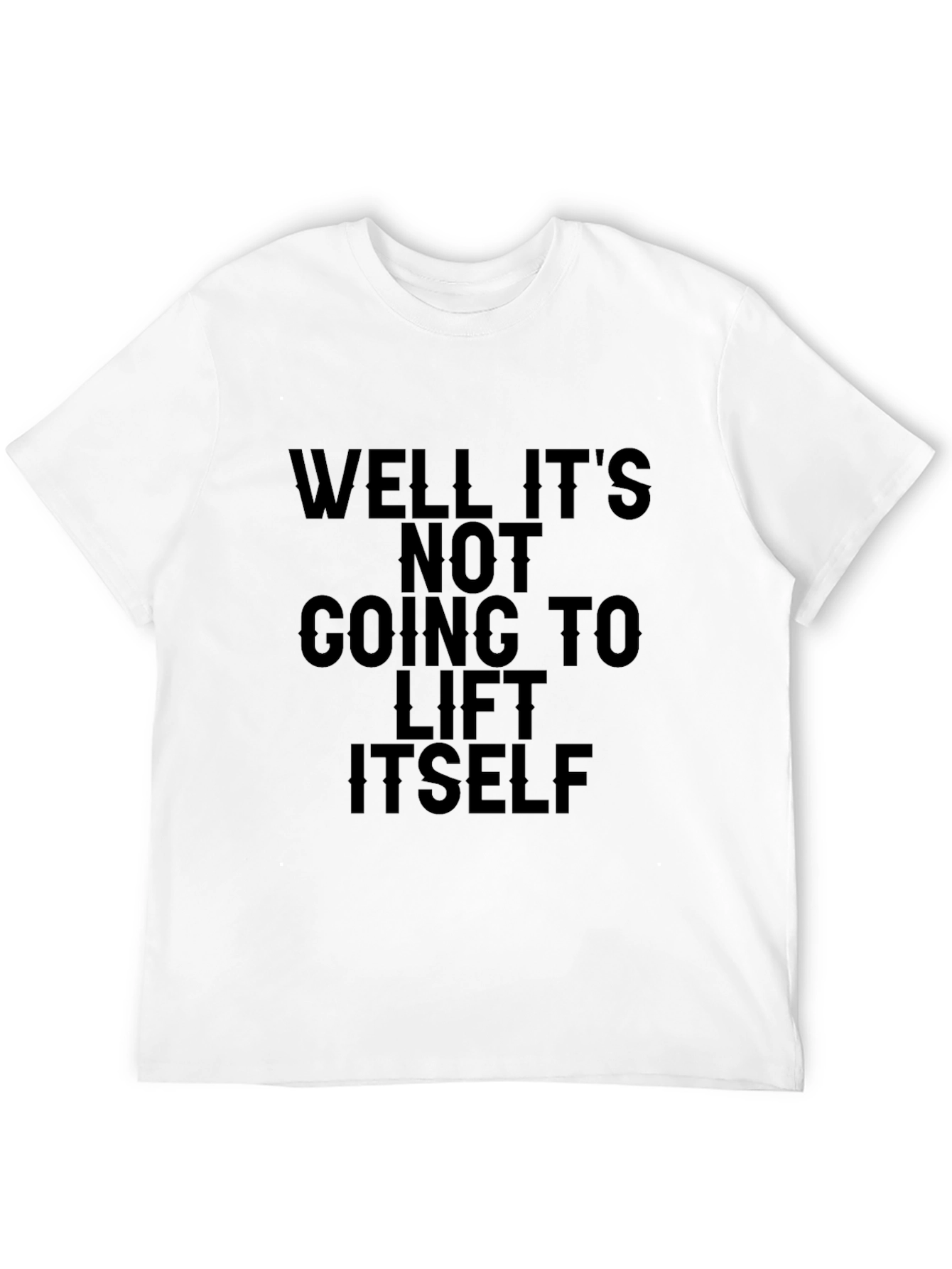 Funny Gym Workout T-Shirt - Lift Itself Slogan