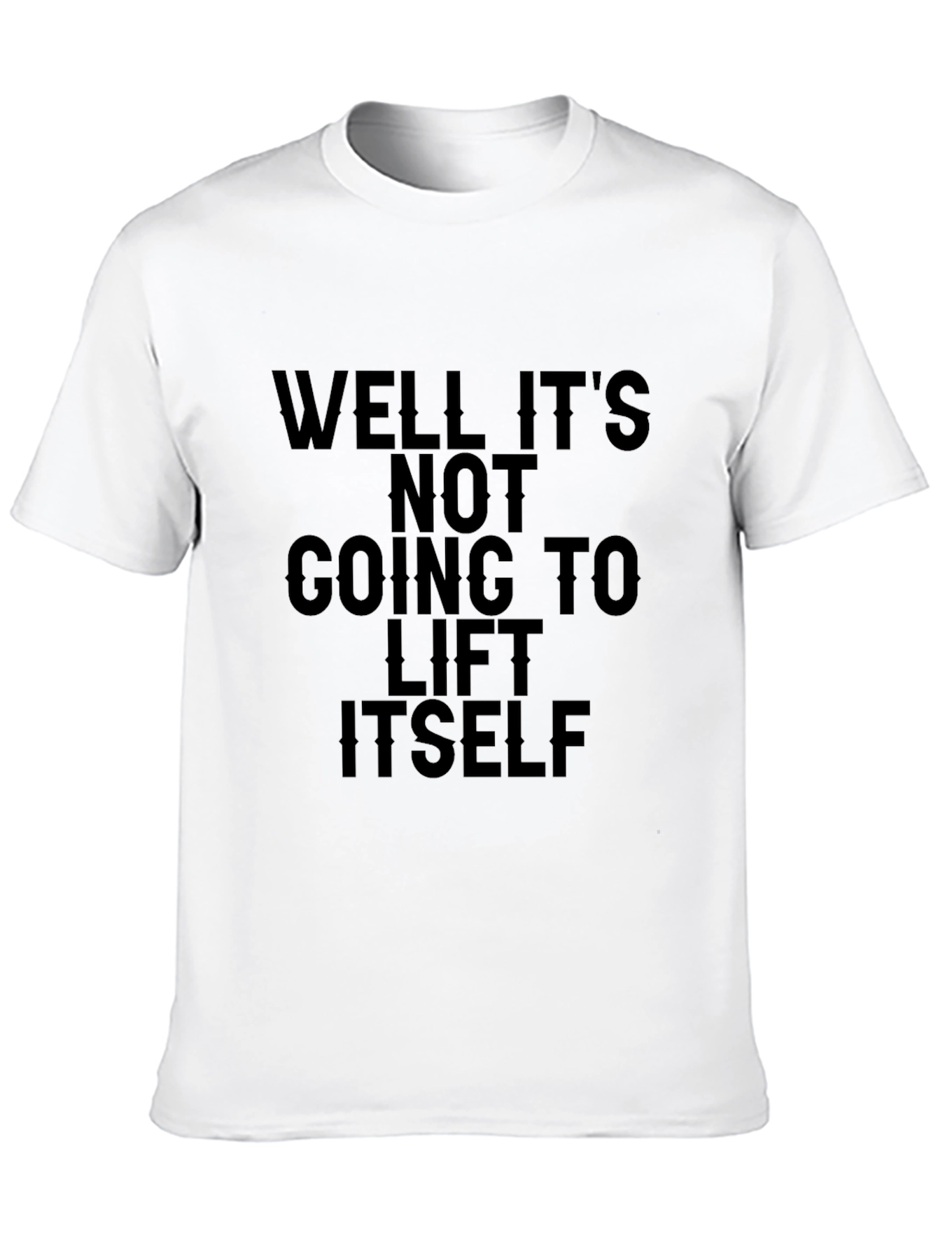Funny Gym Workout T-Shirt - Lift Itself Slogan