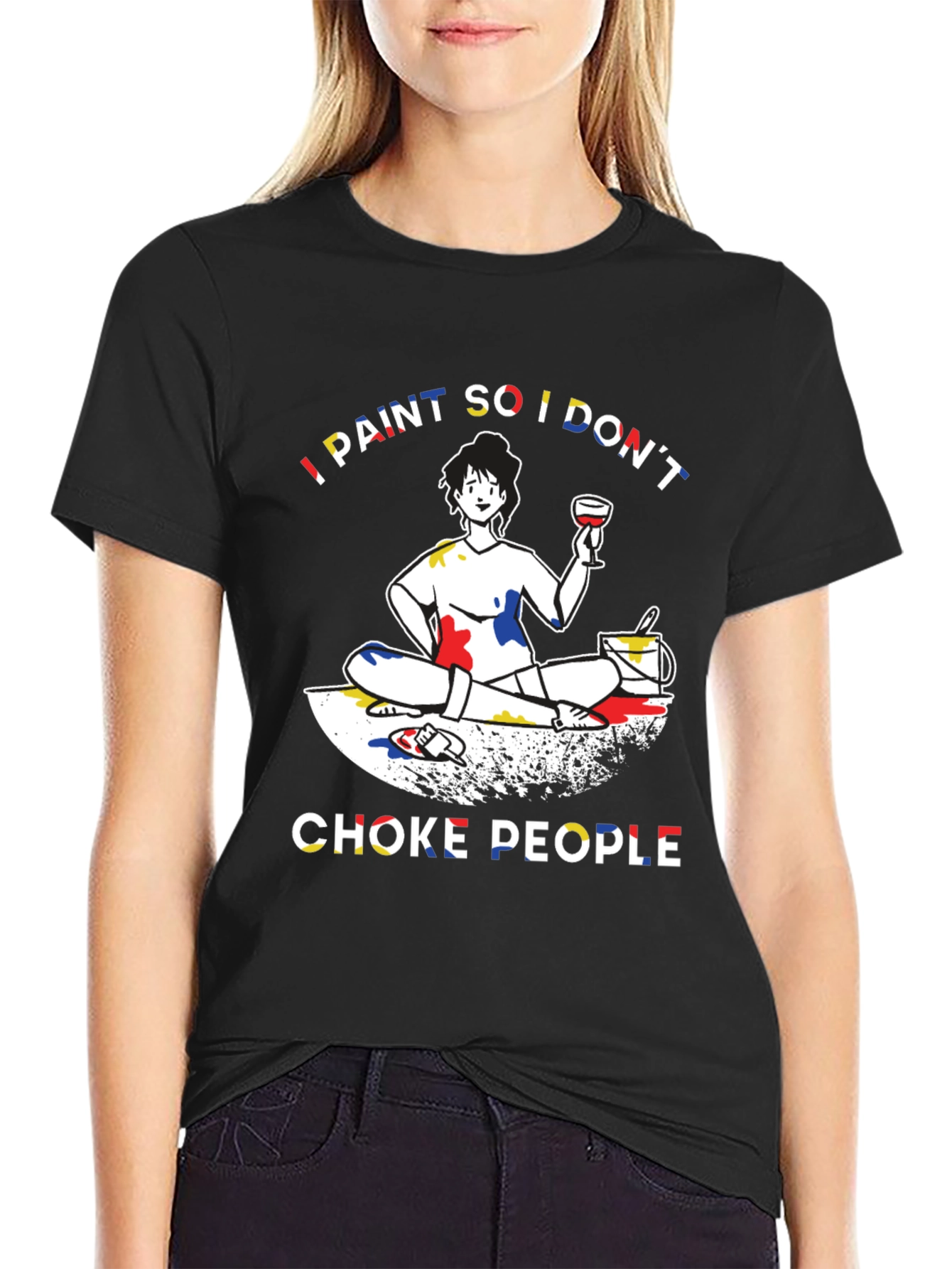 I Paint So I Dont Choke People Graphic T-Shirt