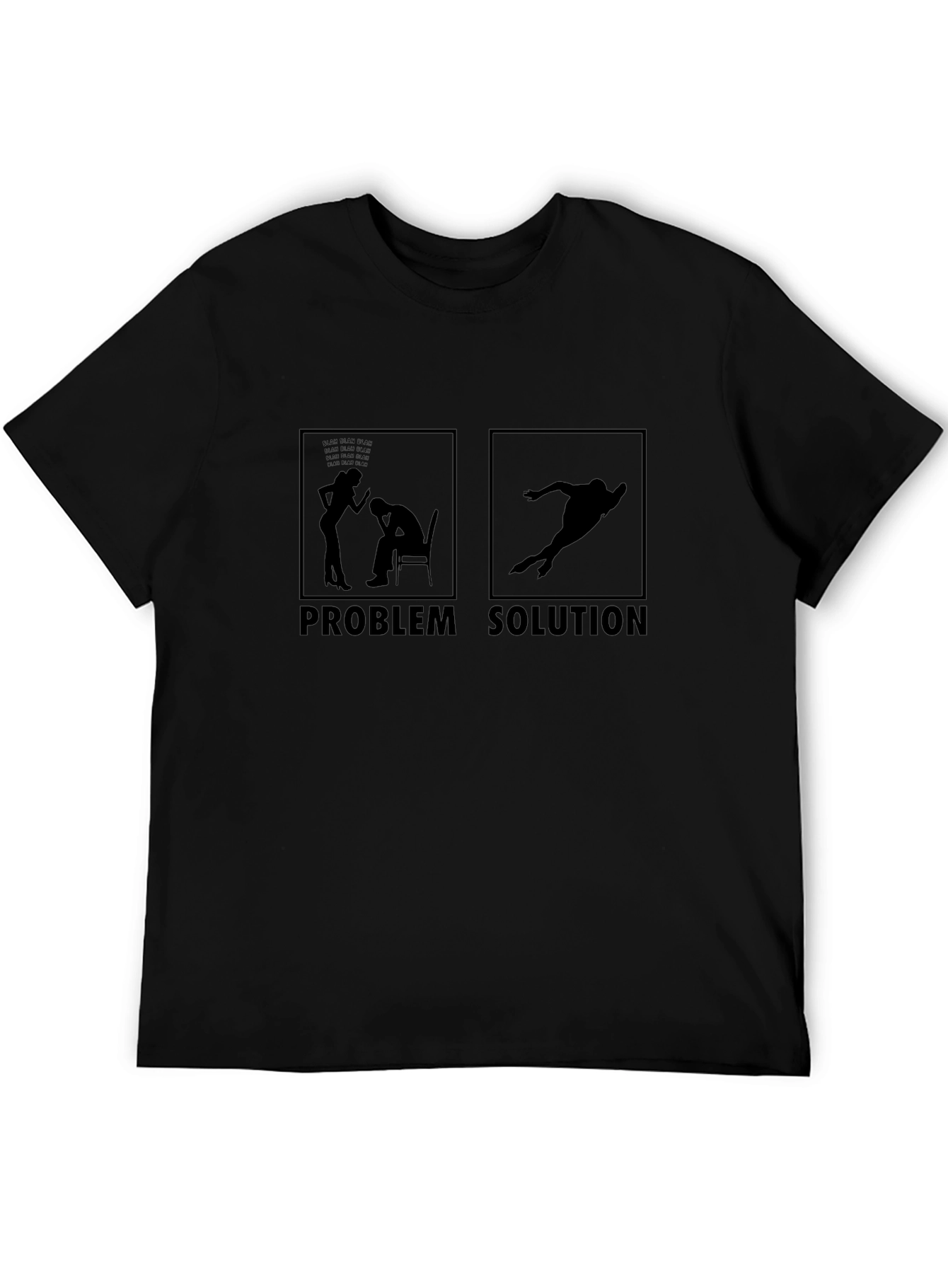 Problem Solution Funny T-Shirt