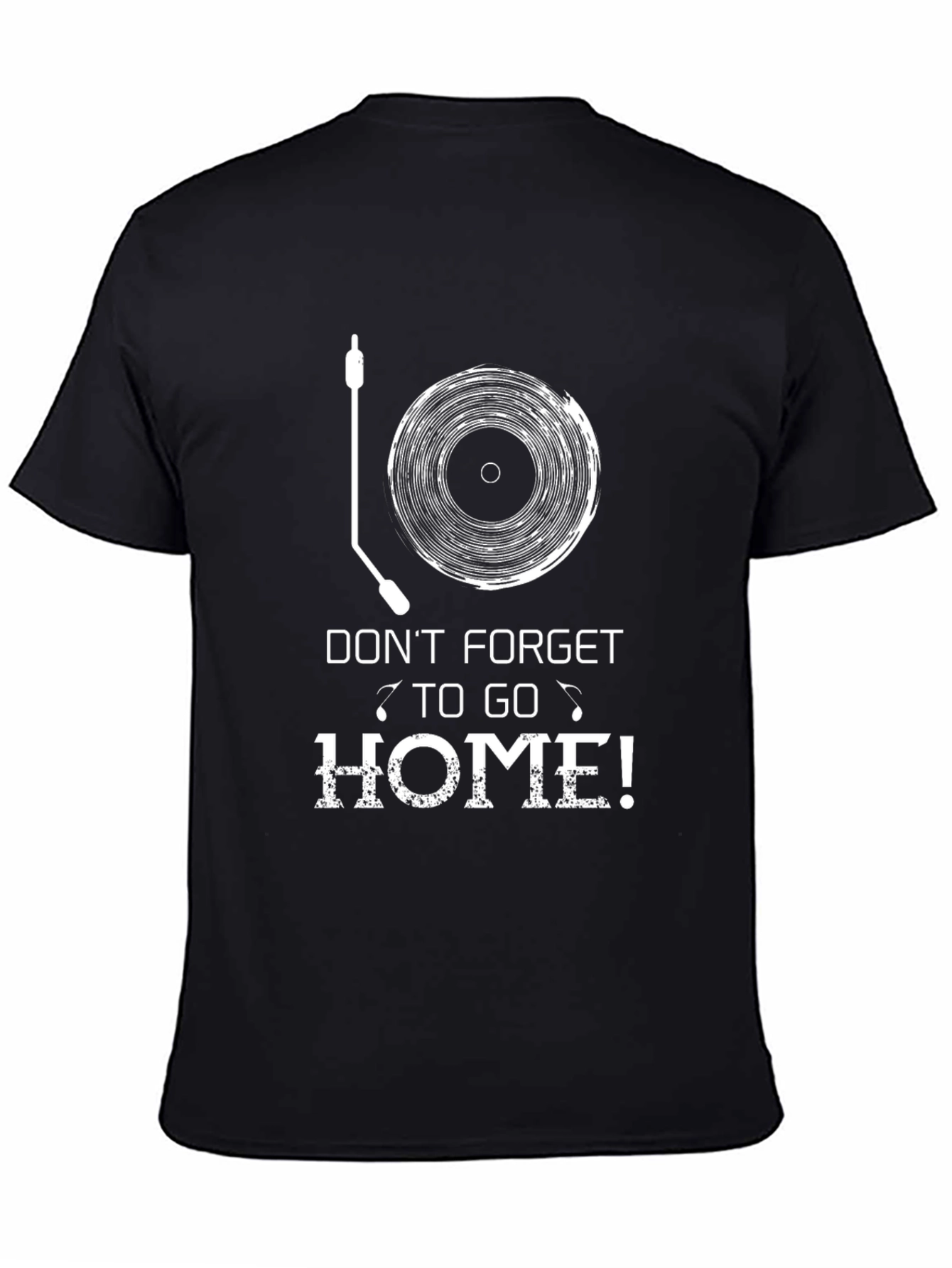 Dont Forget to Go Home! Graphic Tee