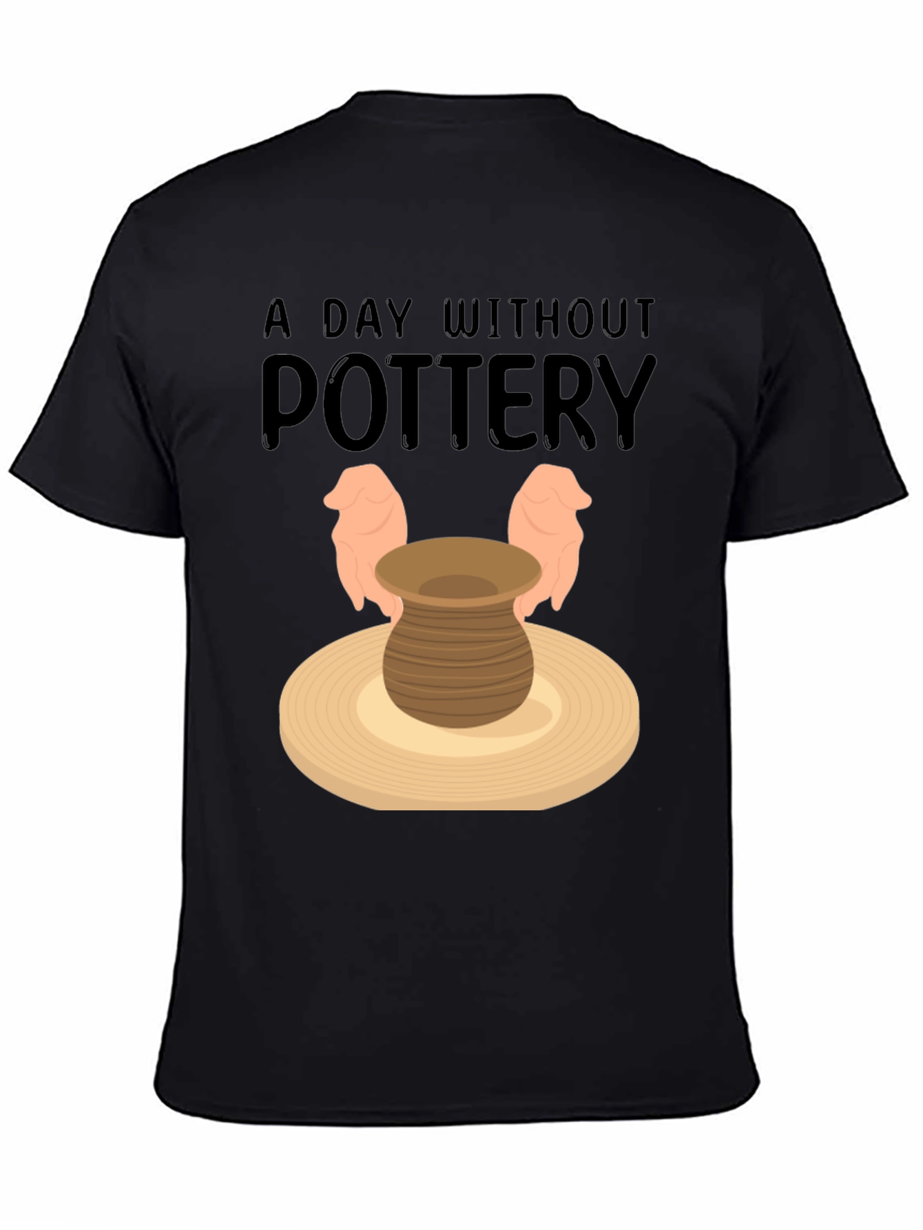 Pottery Lover T-Shirt - A Day Without Pottery