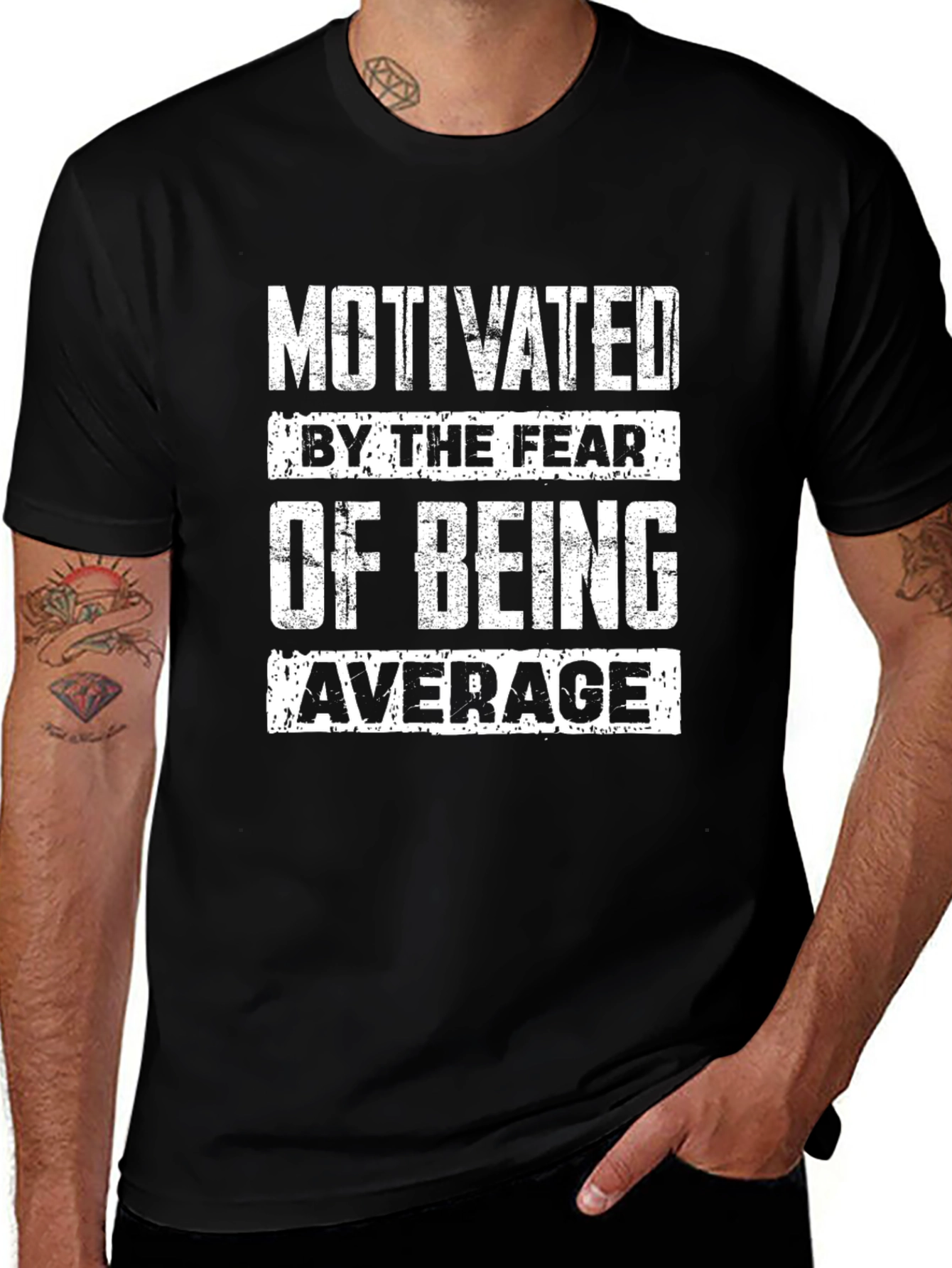 Motivated by the Fear of Being Average T-Shirt